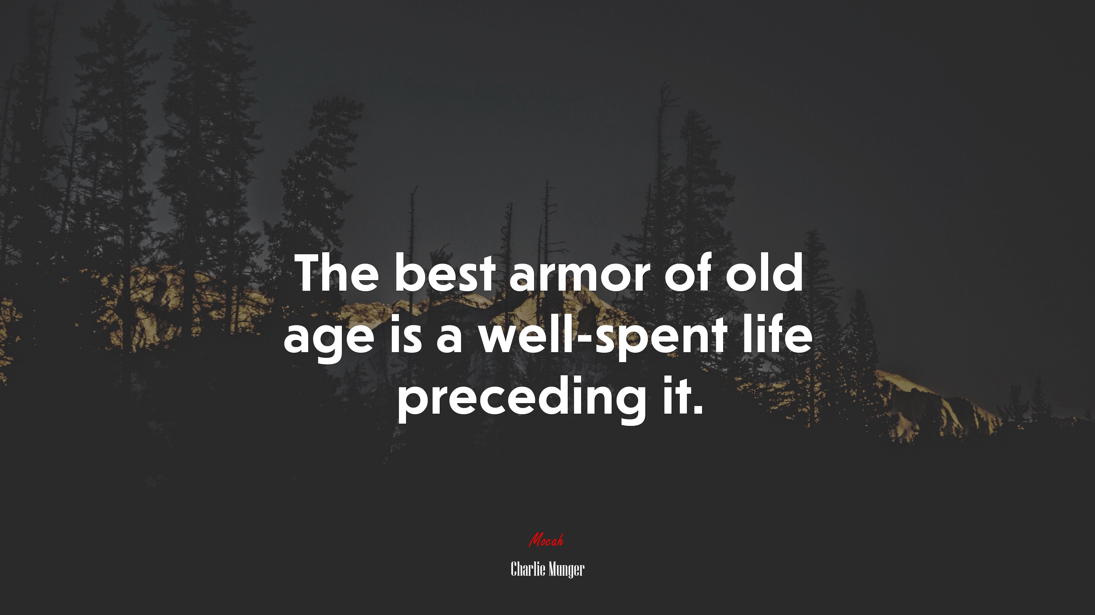 The best armor of old age is a well-spent life preceding it. | Charlie Munger quote HD Wallpaper