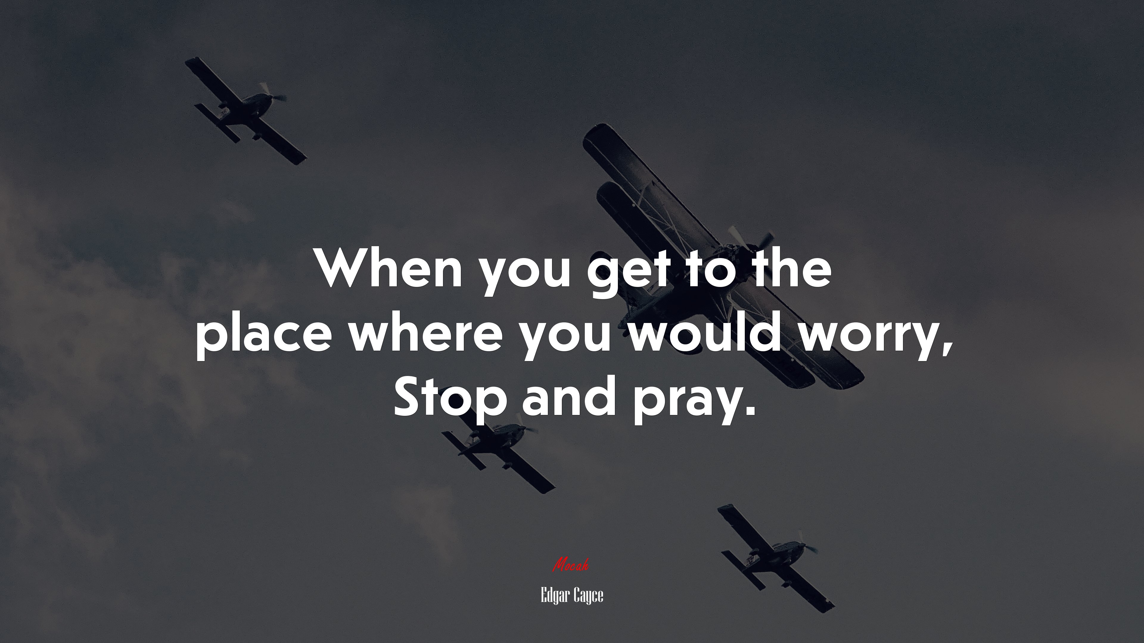When you get to the place where you would worry, Stop and pray. | Edgar Cayce quote HD Wallpaper