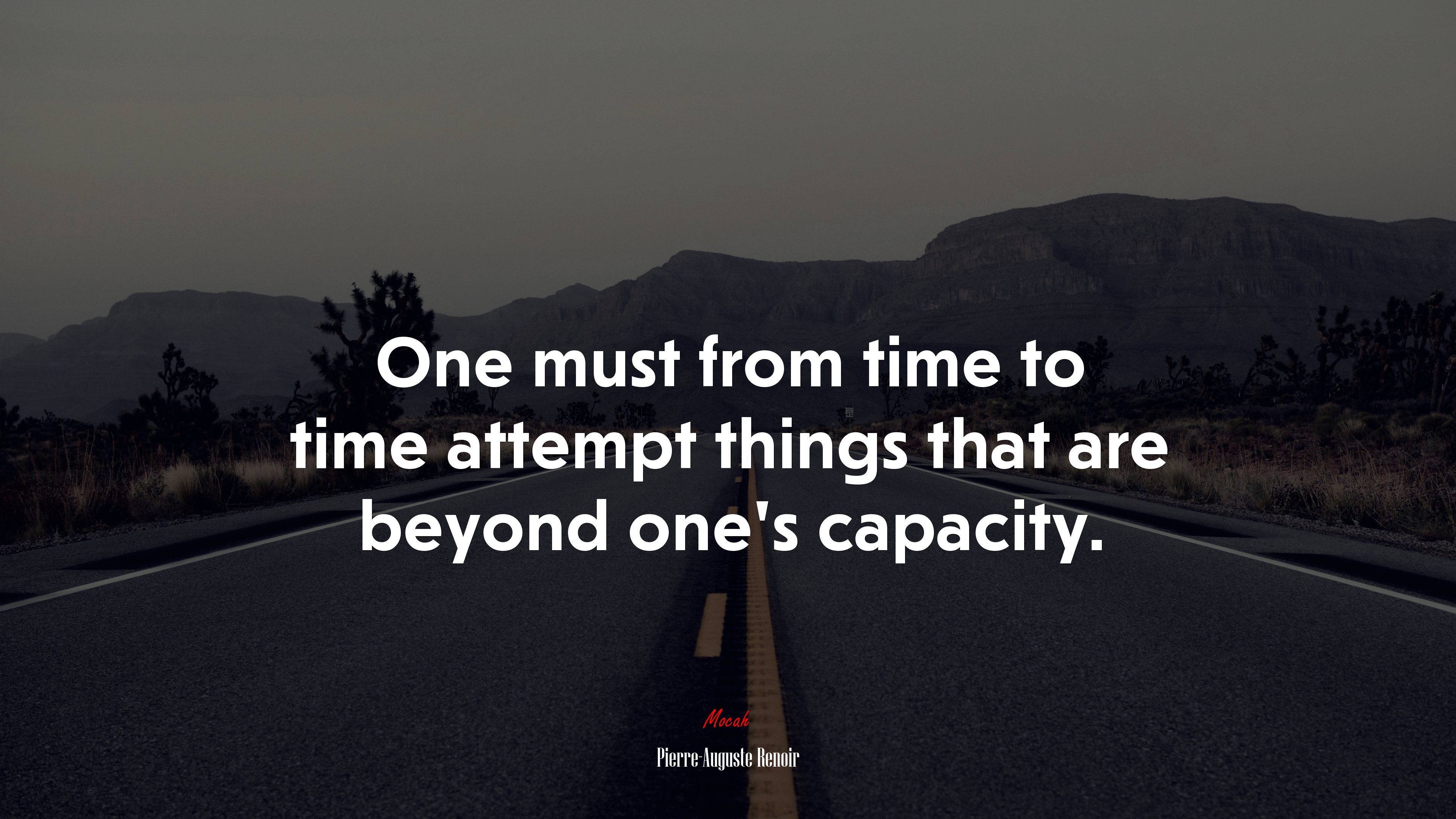 One must from time to time attempt things that are beyond one’s capacity. | Pierre-Auguste Renoir quote HD Wallpaper