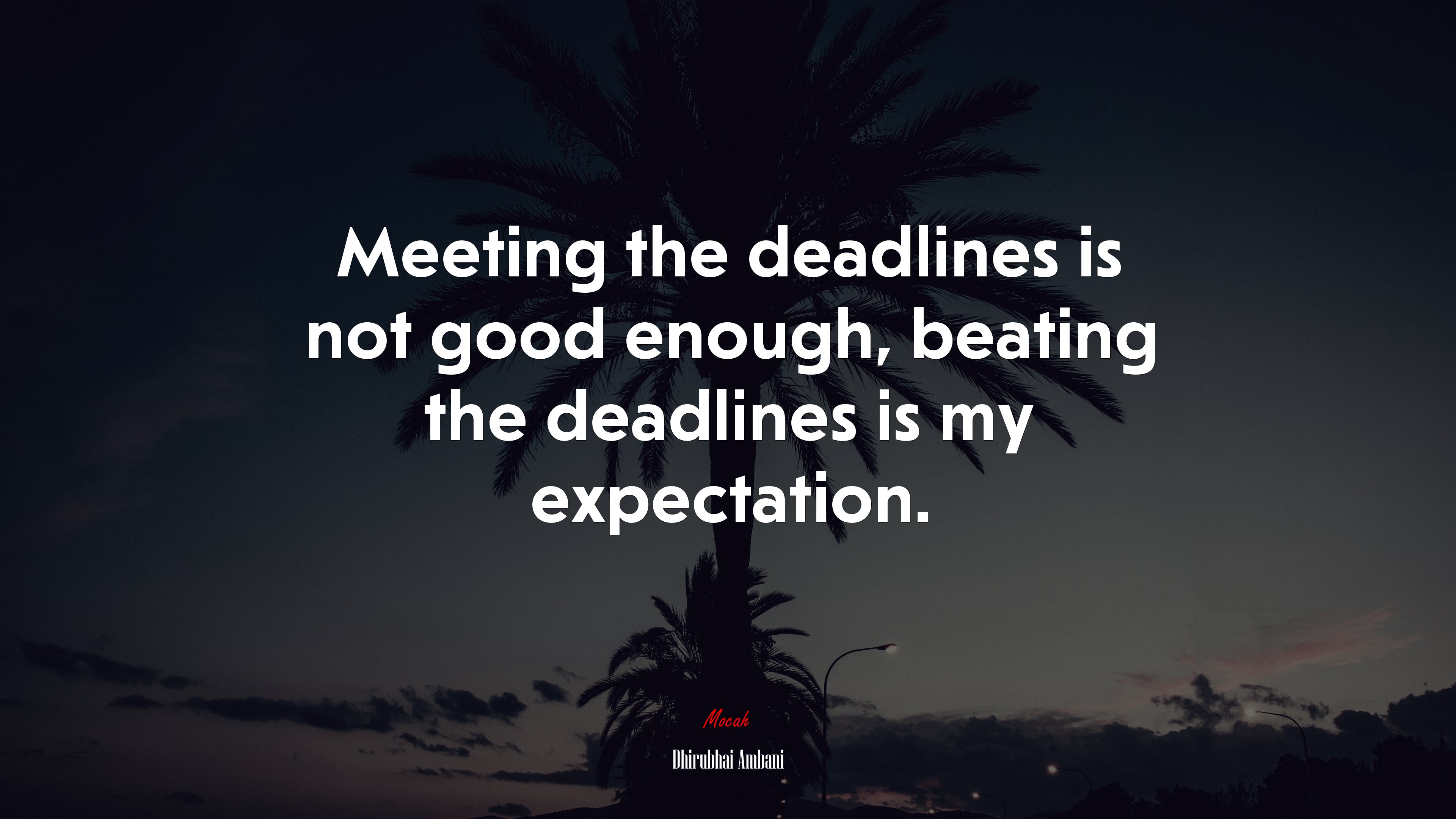 Meeting the deadlines is not good enough, beating the deadlines is my expectation. | Dhirubhai Ambani quote HD Wallpaper