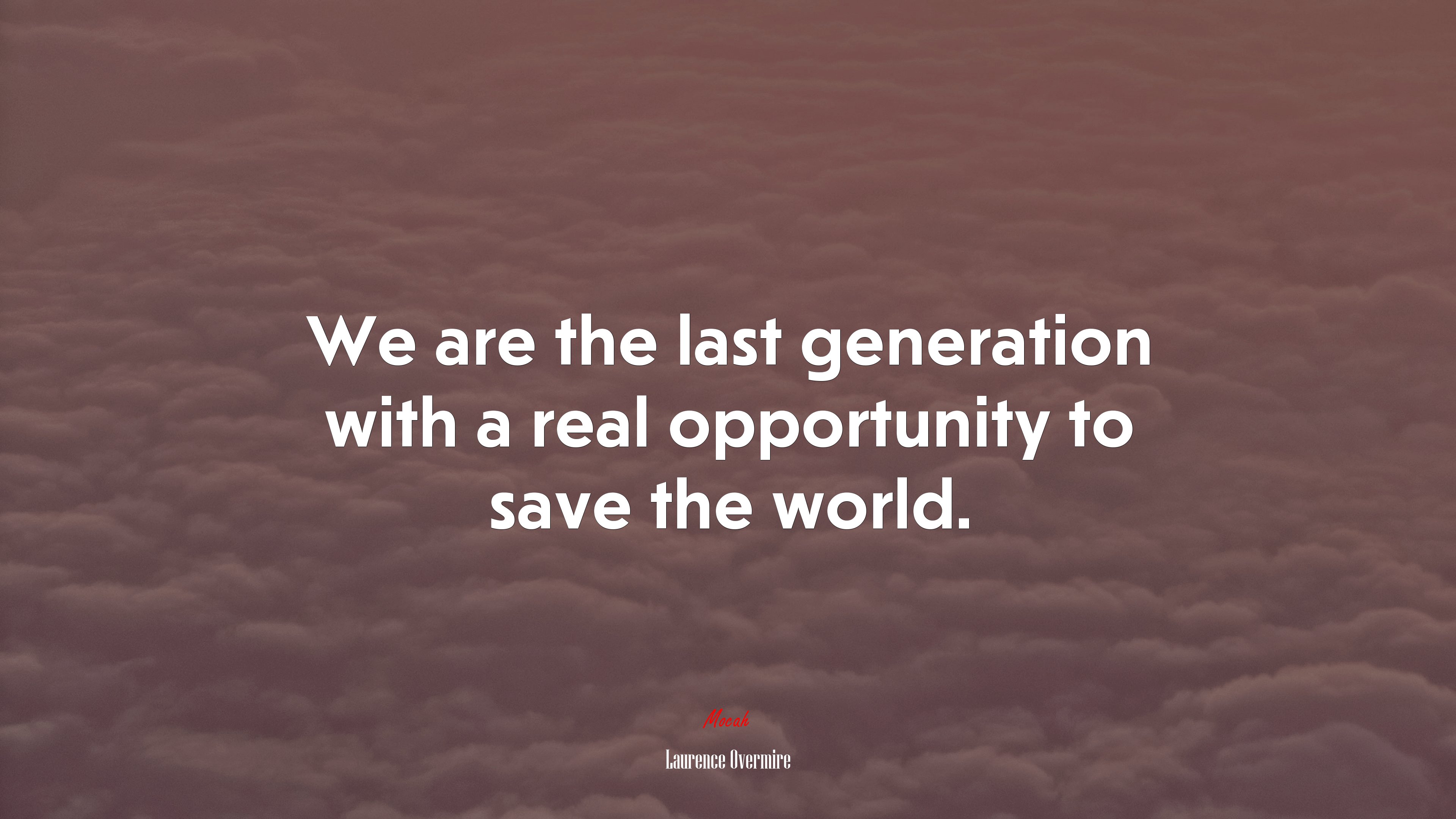 Laurence Overmire Quote on Saving the World HD Wallpaper