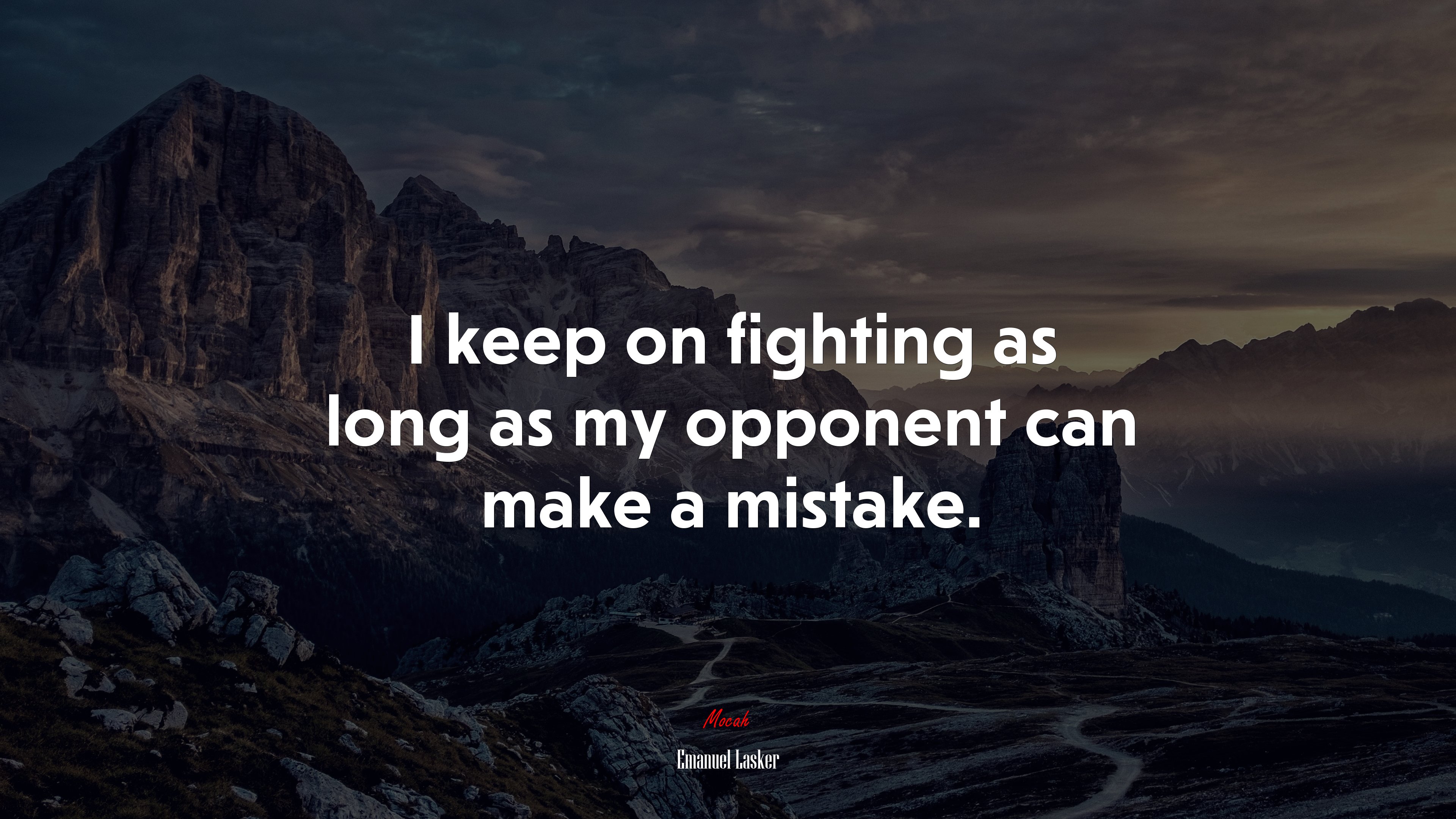 I keep on fighting as long as my opponent can make a mistake. | Emanuel Lasker quote HD Wallpaper