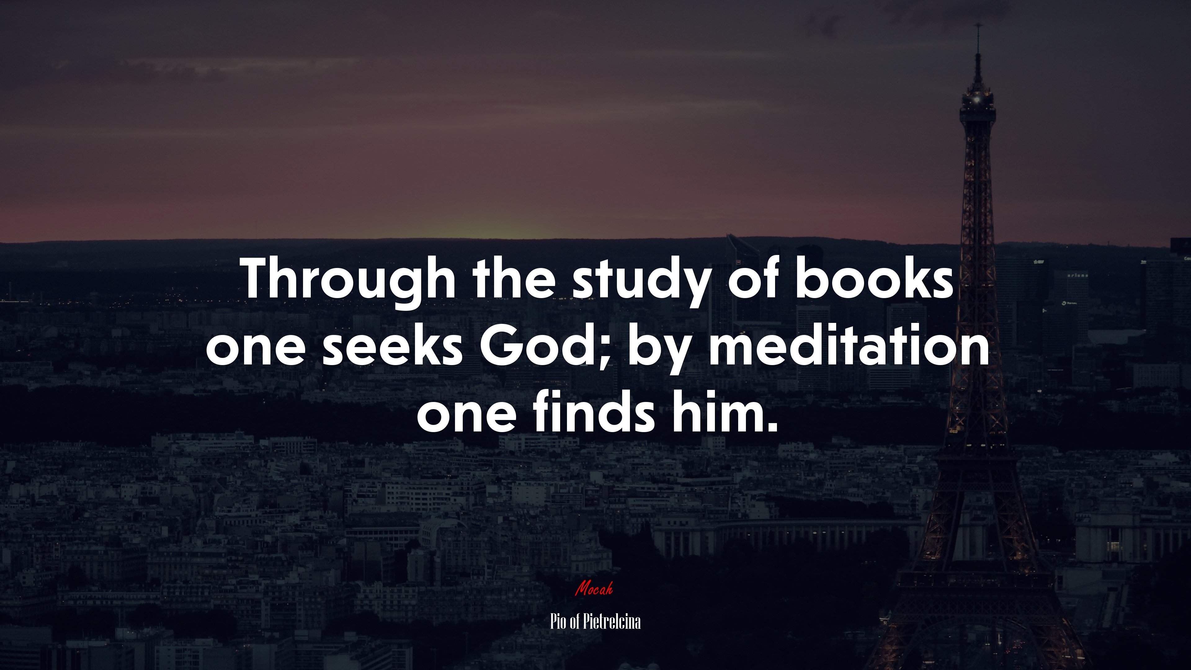 Through the study of books one seeks God; by meditation one finds him. | Pio of Pietrelcina quote HD Wallpaper