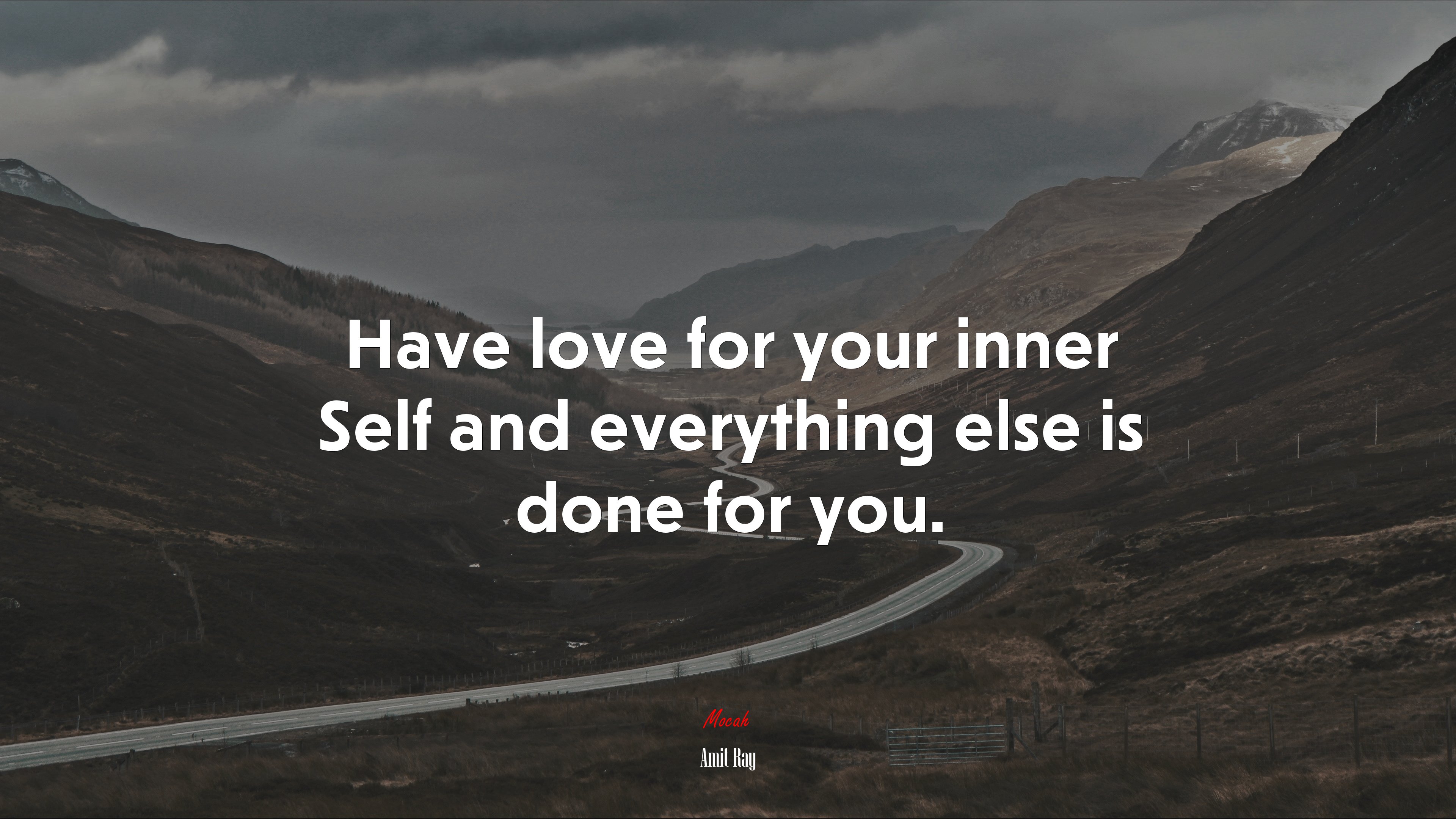 Have love for your inner Self and everything else is done for you. | Amit Ray quote HD Wallpaper