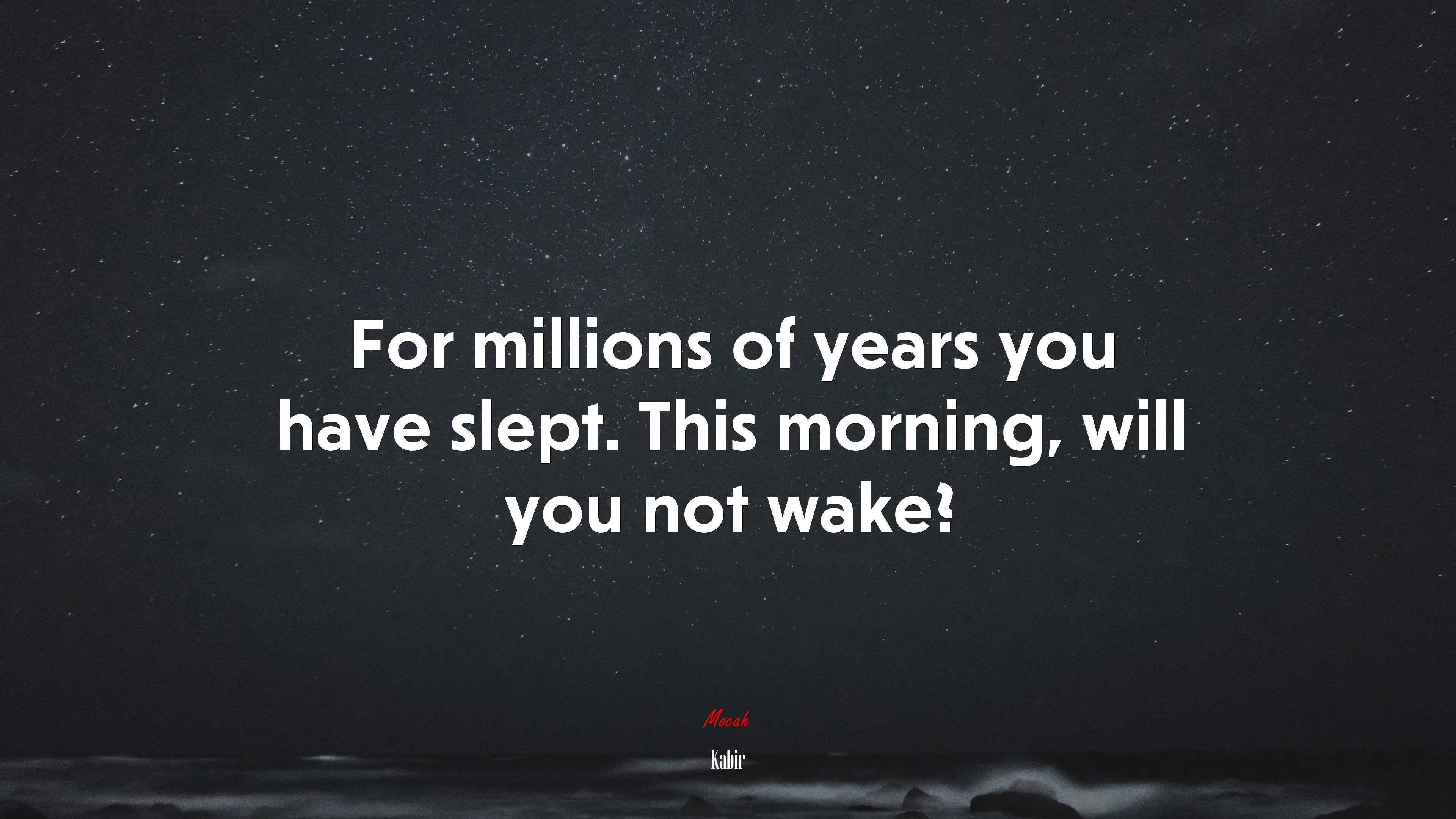 For millions of years you have slept. This morning, will you not wake? | Kabir quote HD Wallpaper