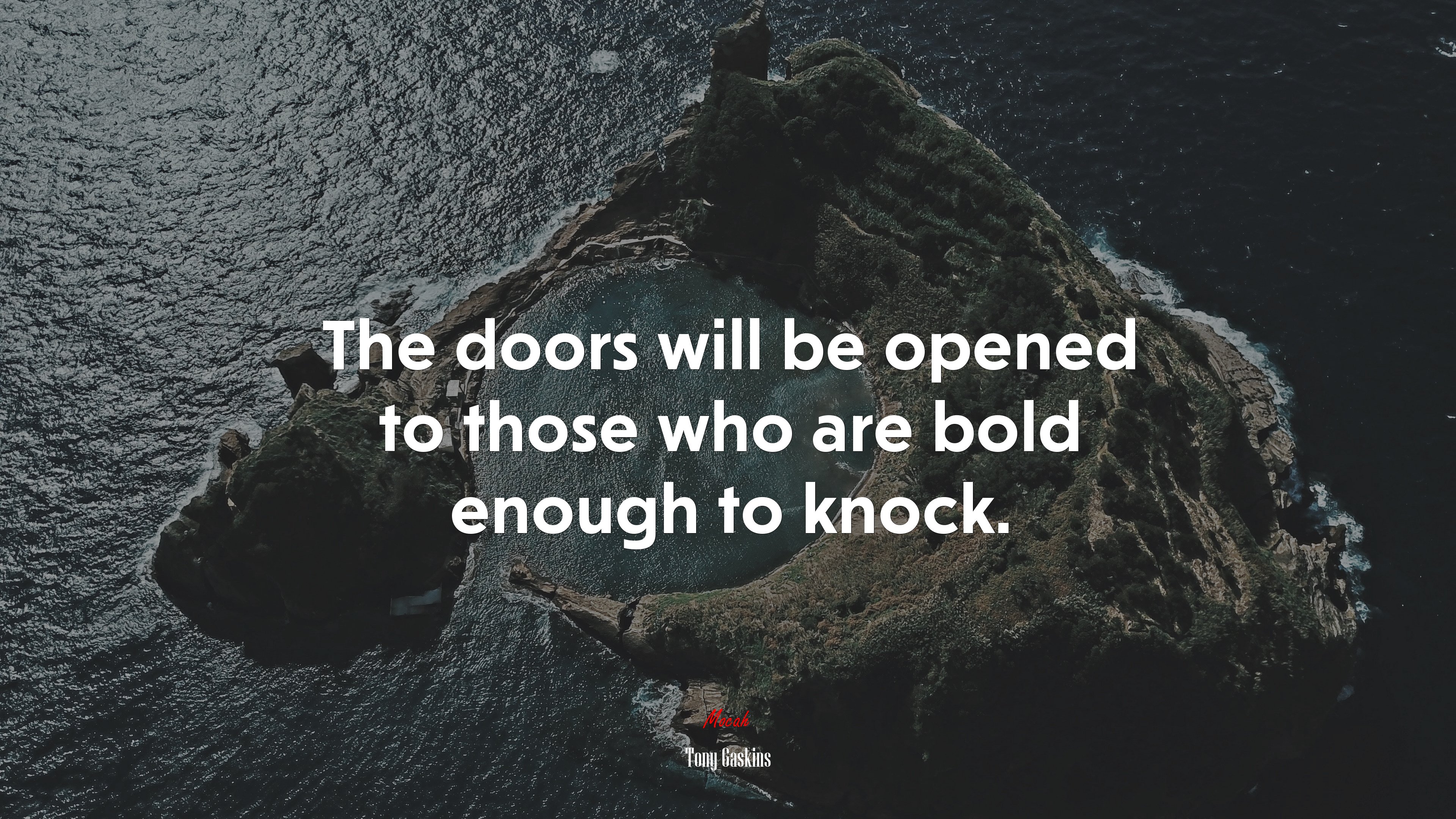 The doors will be opened to those who are bold enough to knock. | Tony Gaskins quote HD Wallpaper
