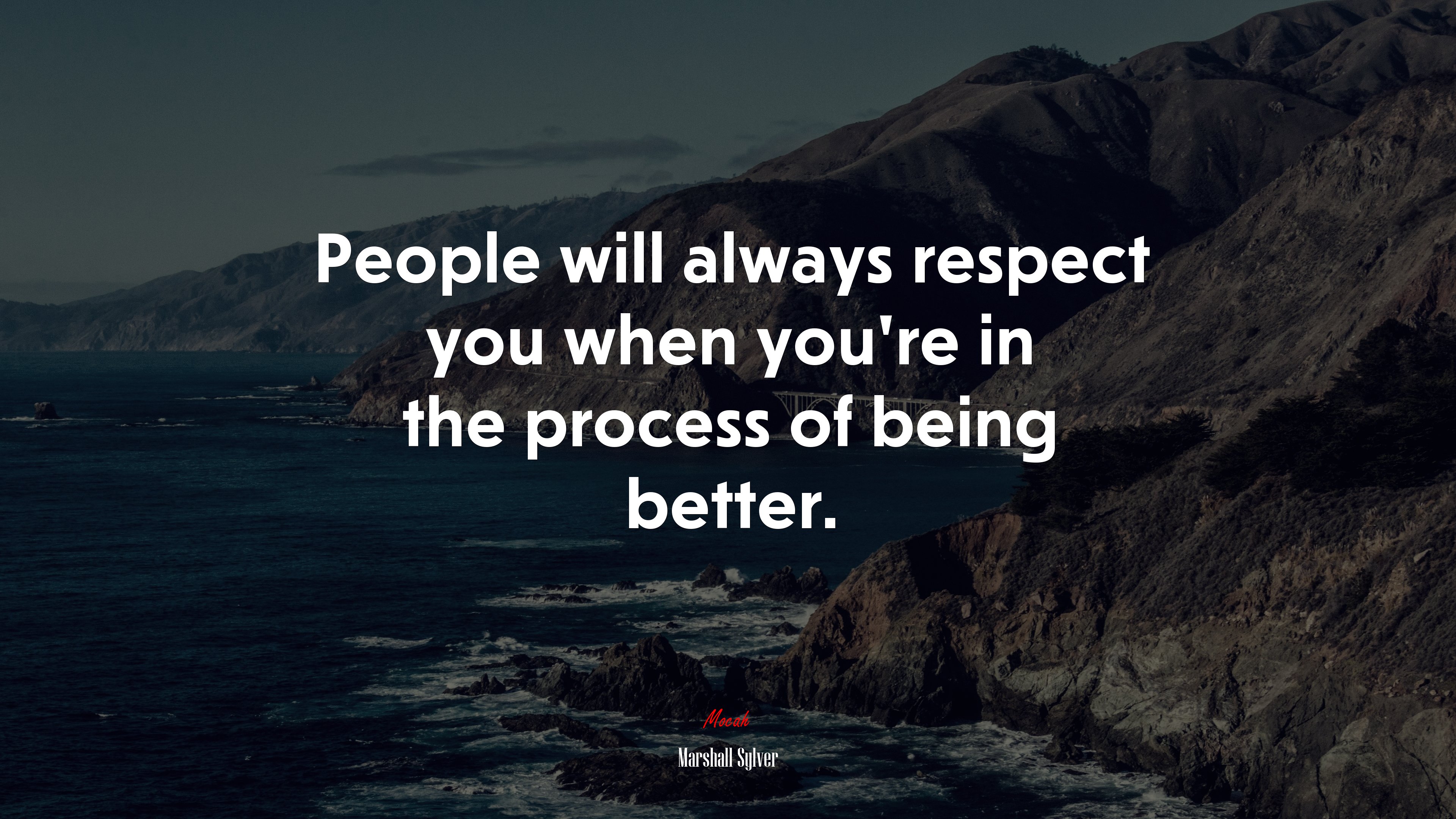 People will always respect you when you’re in the process of being better. | Marshall Sylver quote HD Wallpaper