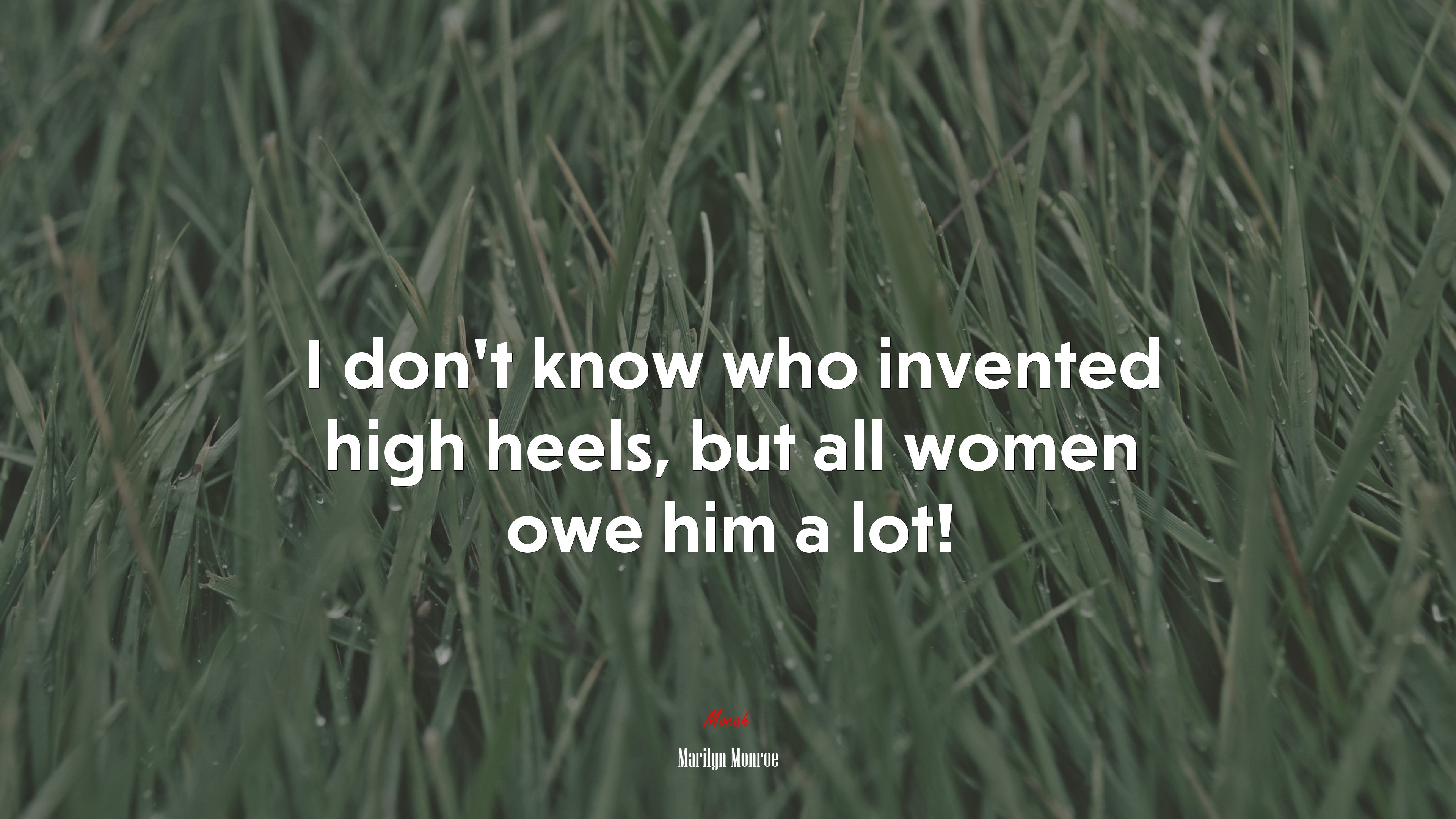 I don’t know who invented high heels, but all women owe him a lot! | Marilyn Monroe quote HD Wallpaper