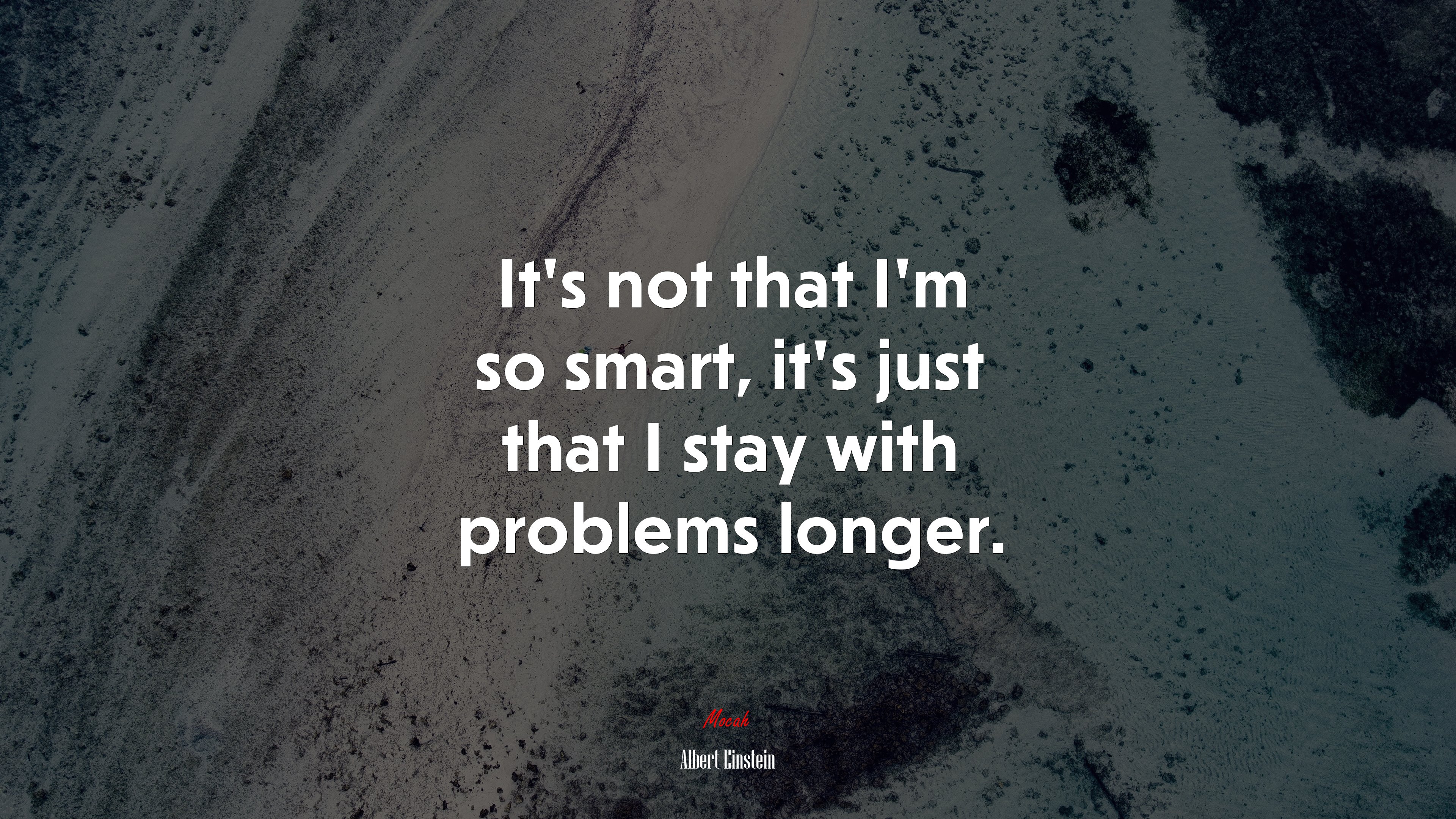 Its not that Im so smart, its just that I stay with problems longer. | Albert Einstein quote HD Wallpaper