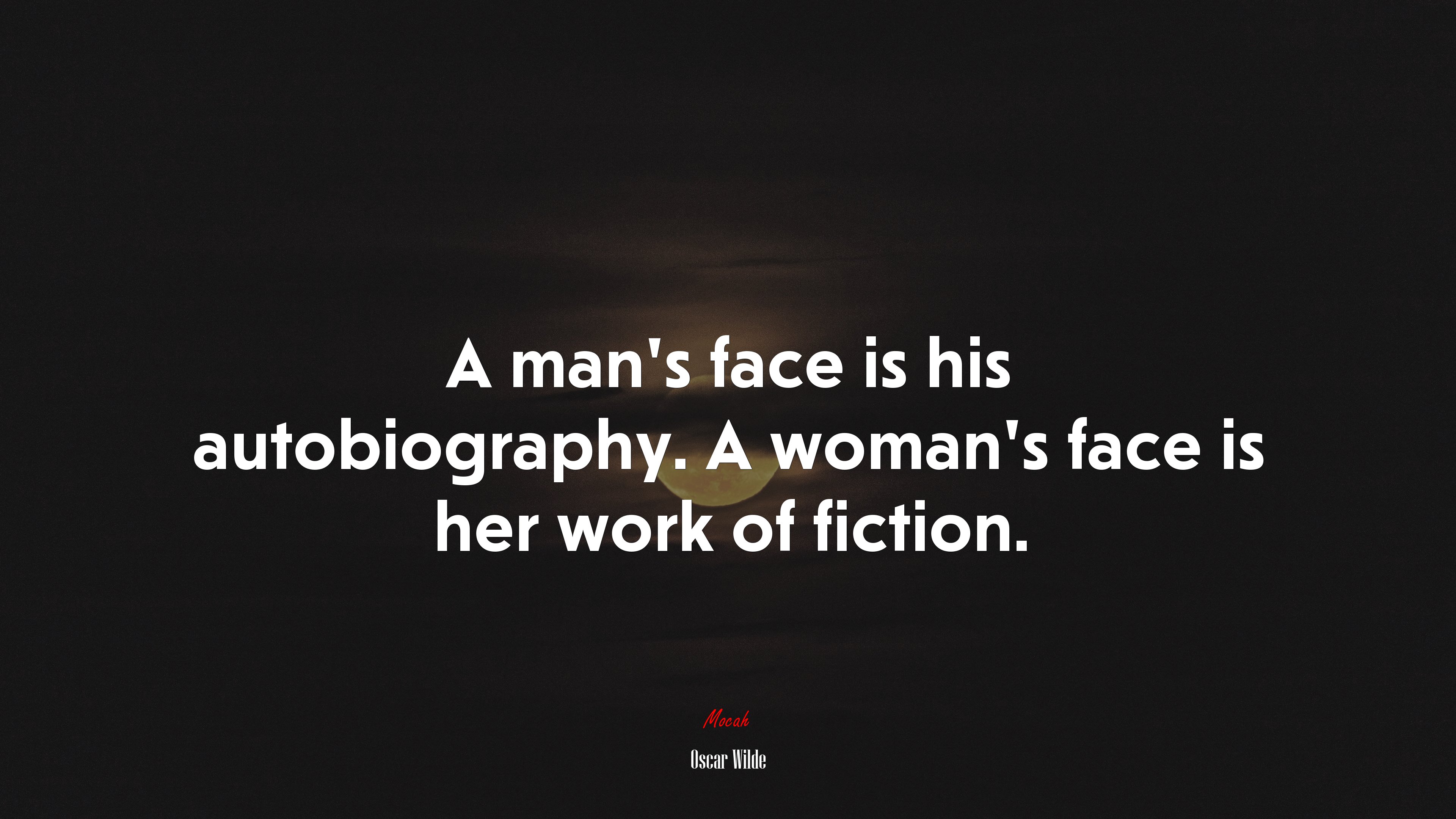 A man’s face is his autobiography. A woman’s face is her work of fiction. | Oscar Wilde quote HD Wallpaper