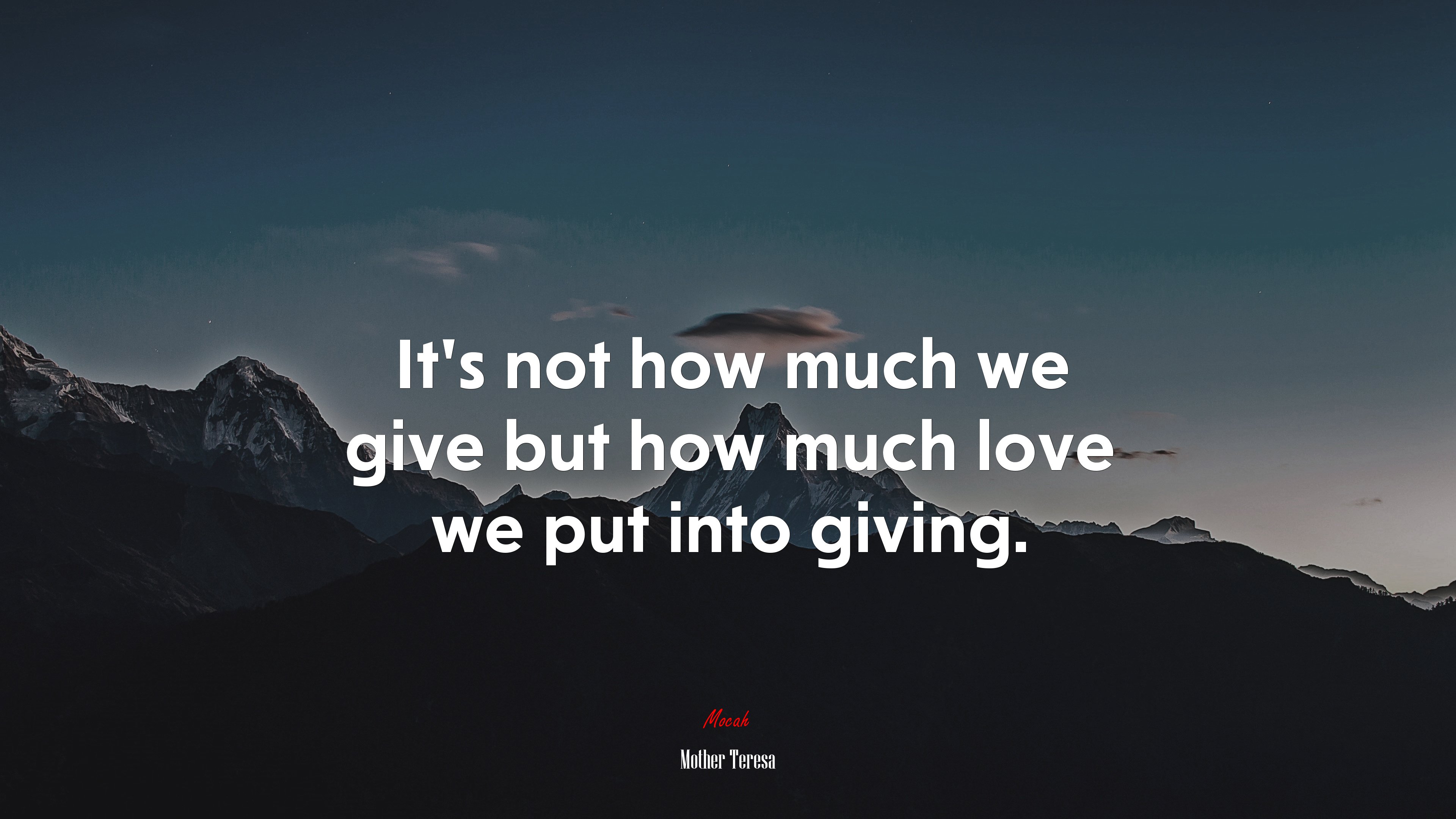 It’s not how much we give but how much love we put into giving. | Mother Teresa quote HD Wallpaper