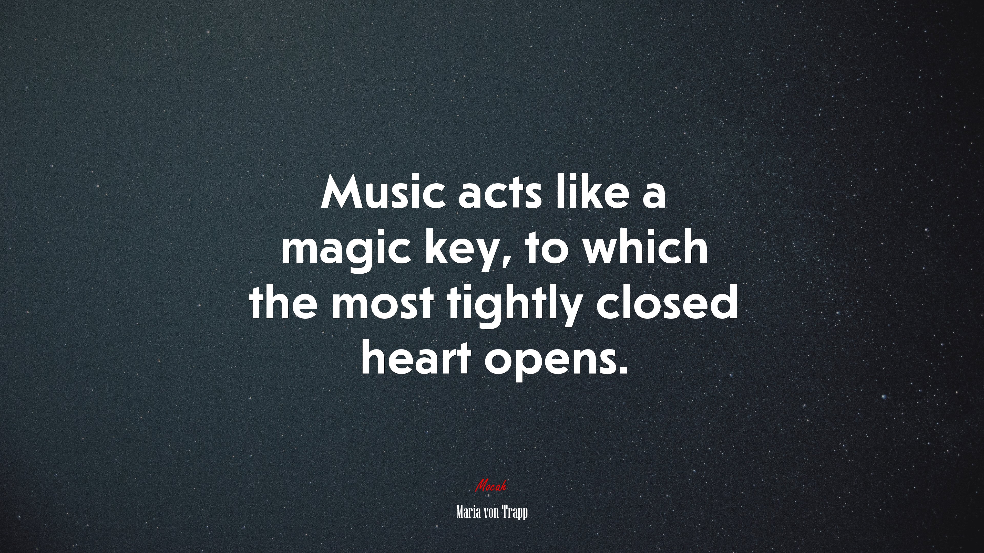 Music acts like a magic key, to which the most tightly closed heart opens. | Maria von Trapp quote HD Wallpaper