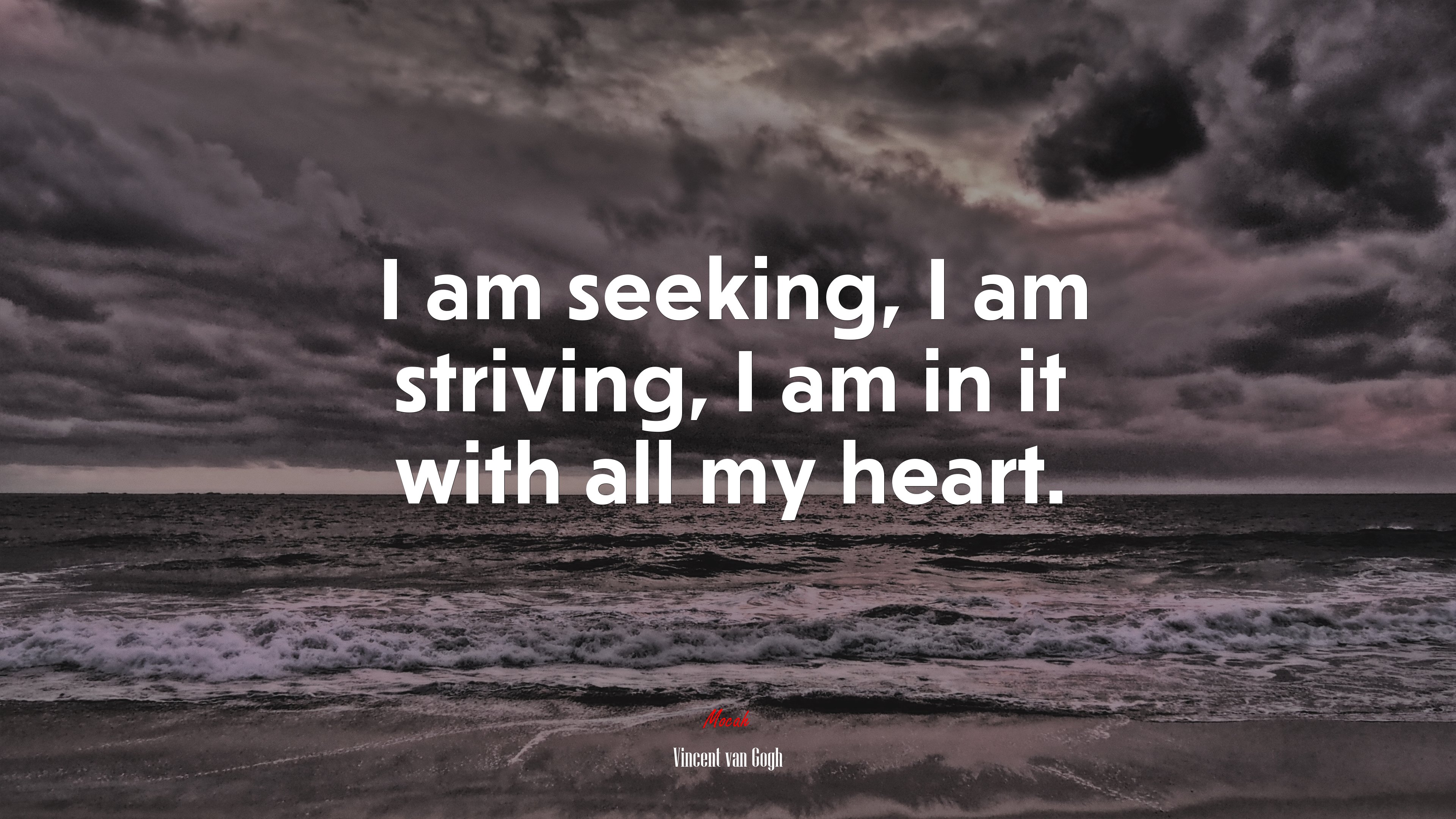 I am seeking, I am striving, I am in it with all my heart. | Vincent van Gogh quote HD Wallpaper