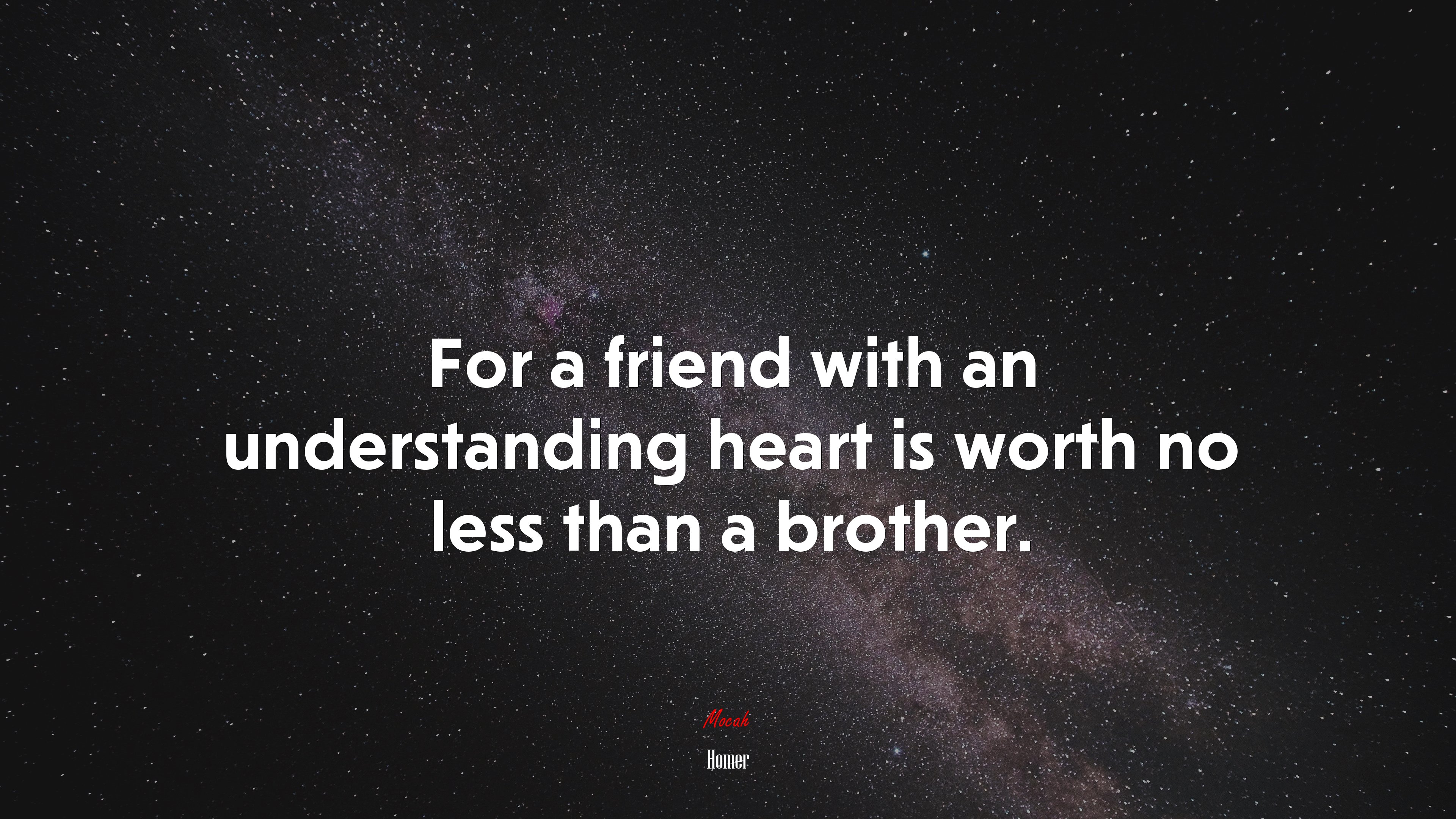 For a friend with an understanding heart is worth no less than a brother. | Homer quote HD Wallpaper