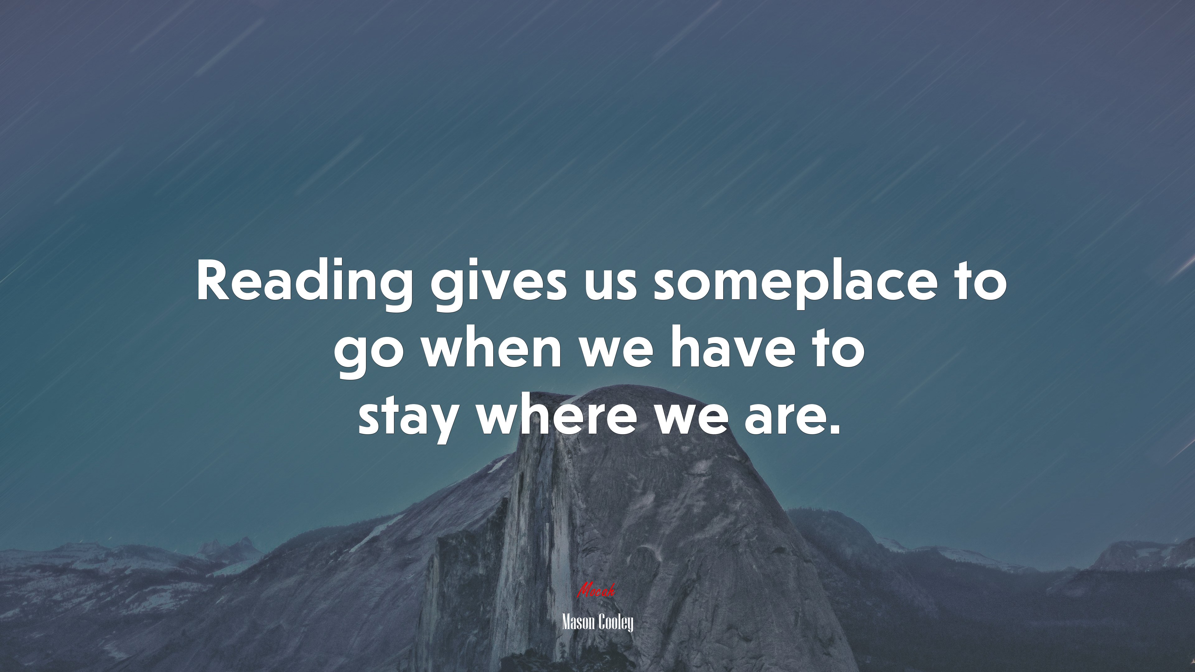 Reading gives us someplace to go when we have to stay where we are. | Mason Cooley quote HD Wallpaper
