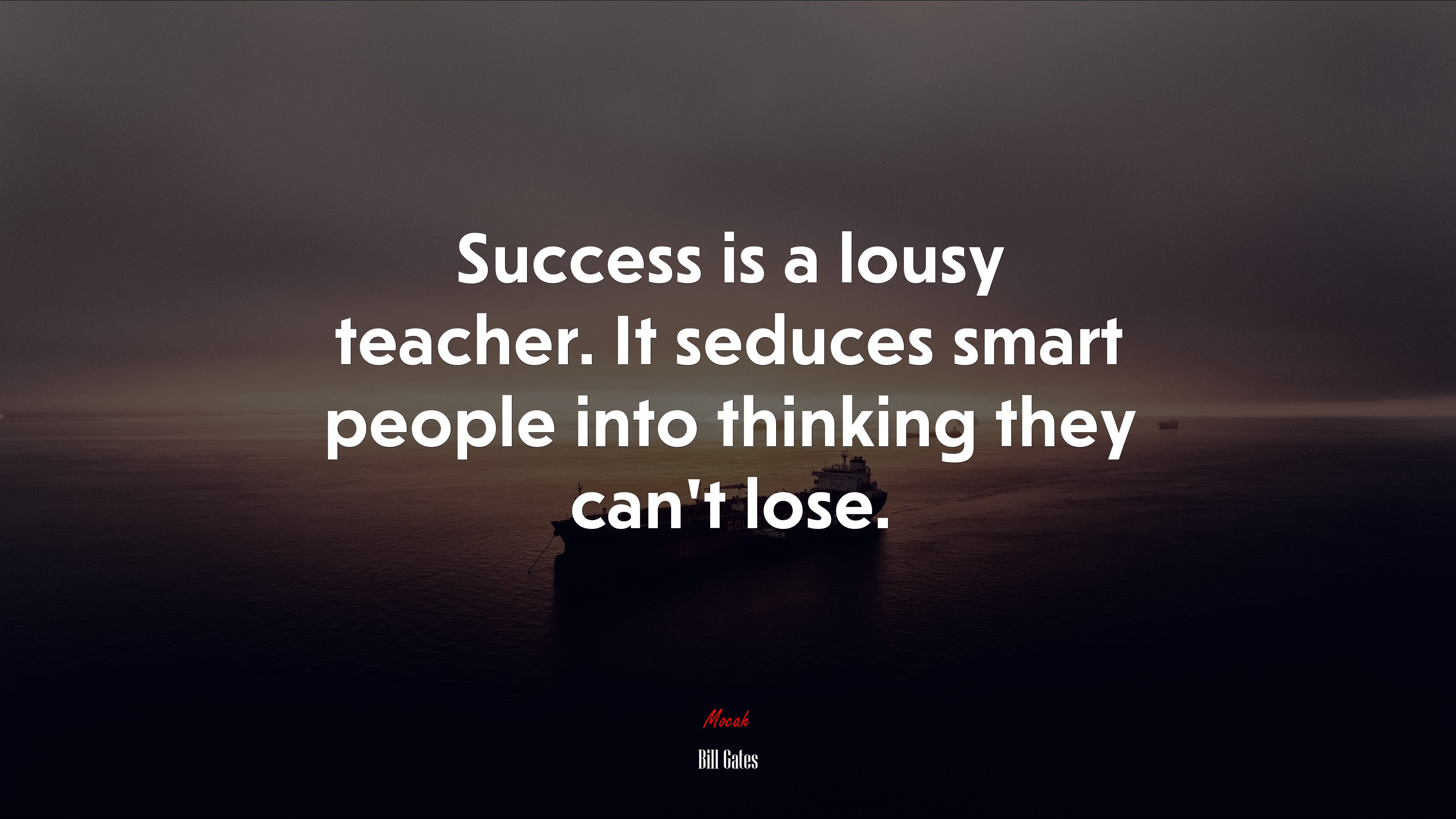 Success is a lousy teacher. It seduces smart people into thinking they can’t lose. | Bill Gates quote HD Wallpaper
