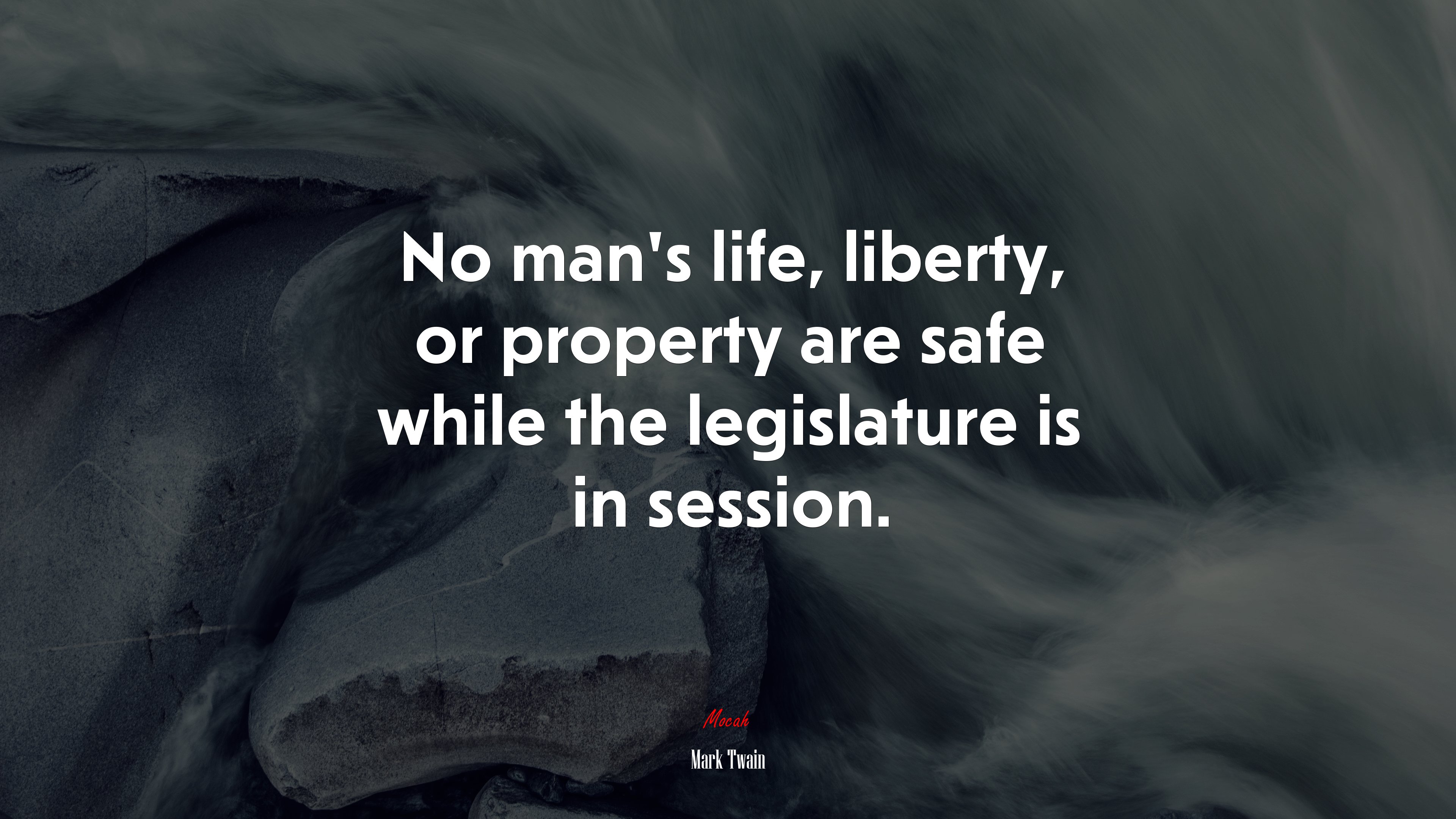 No man’s life, liberty, or property are safe while the legislature is in session. | Mark Twain quote HD Wallpaper