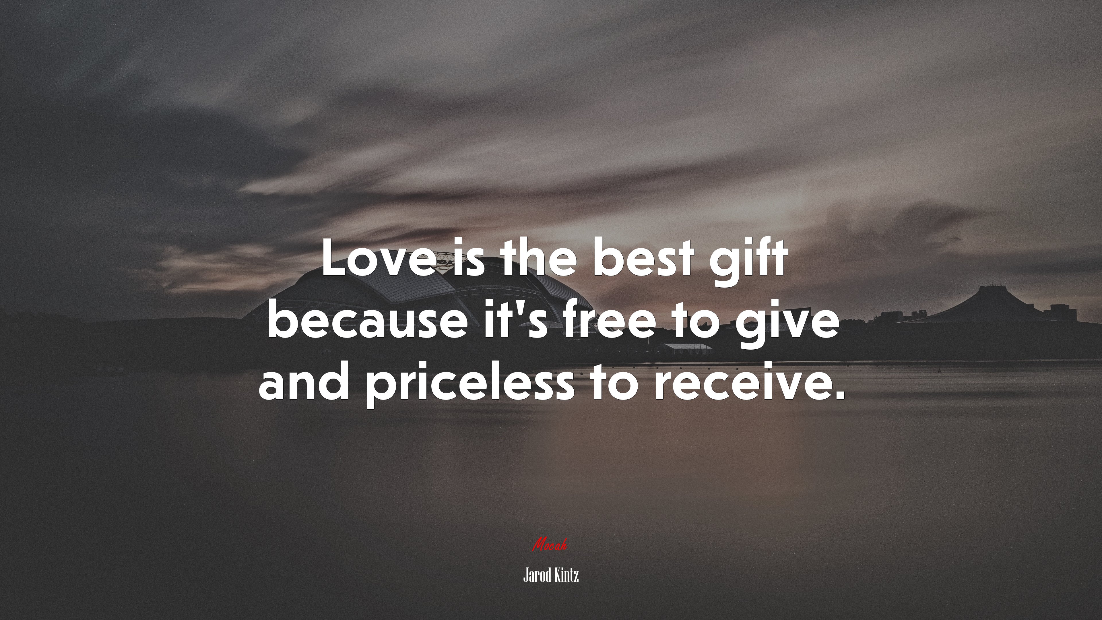 Love is the best gift because it’s free to give and priceless to receive. | Jarod Kintz quote HD Wallpaper
