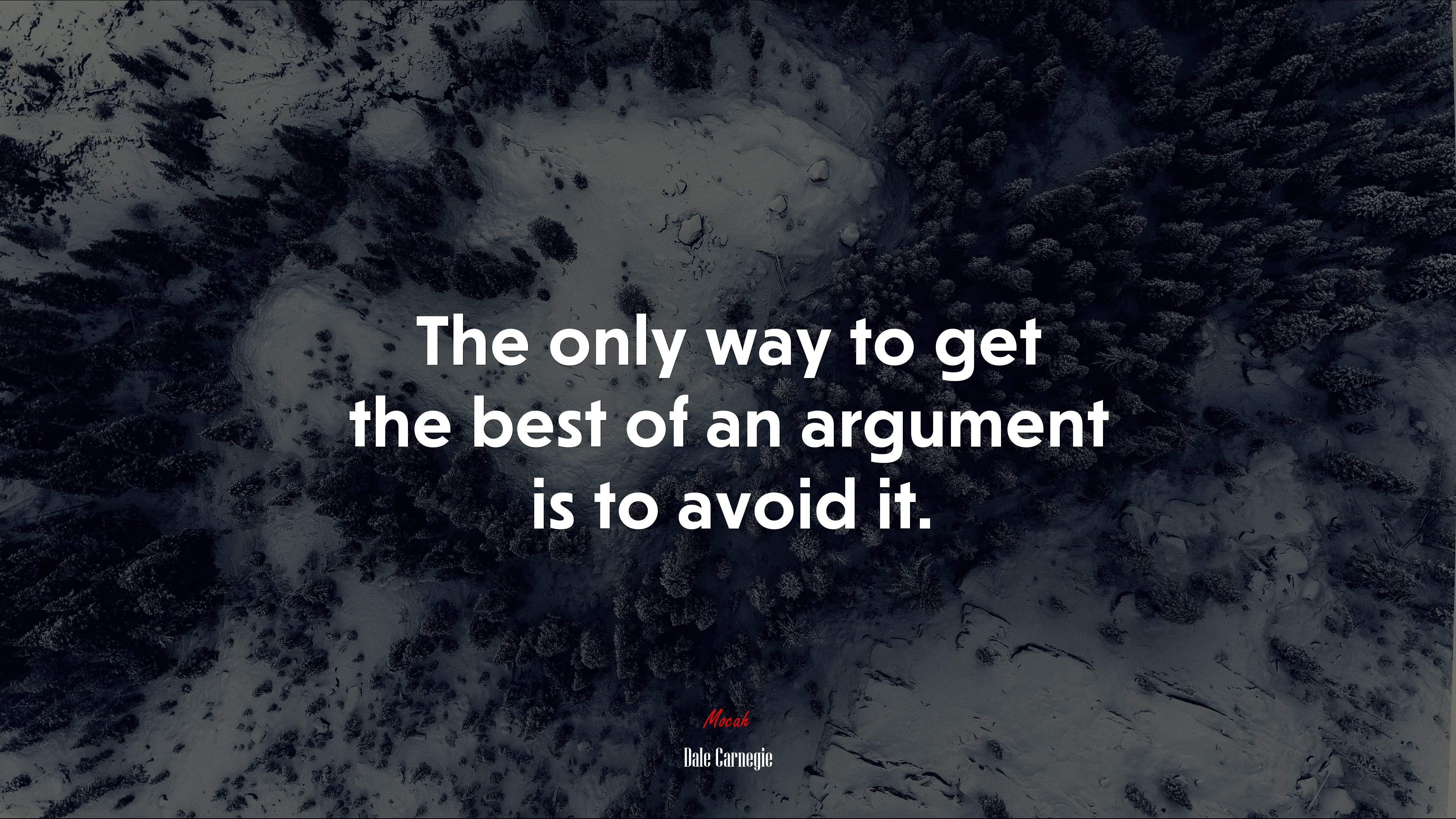 The only way to get the best of an argument is to avoid it. | Dale Carnegie quote HD Wallpaper