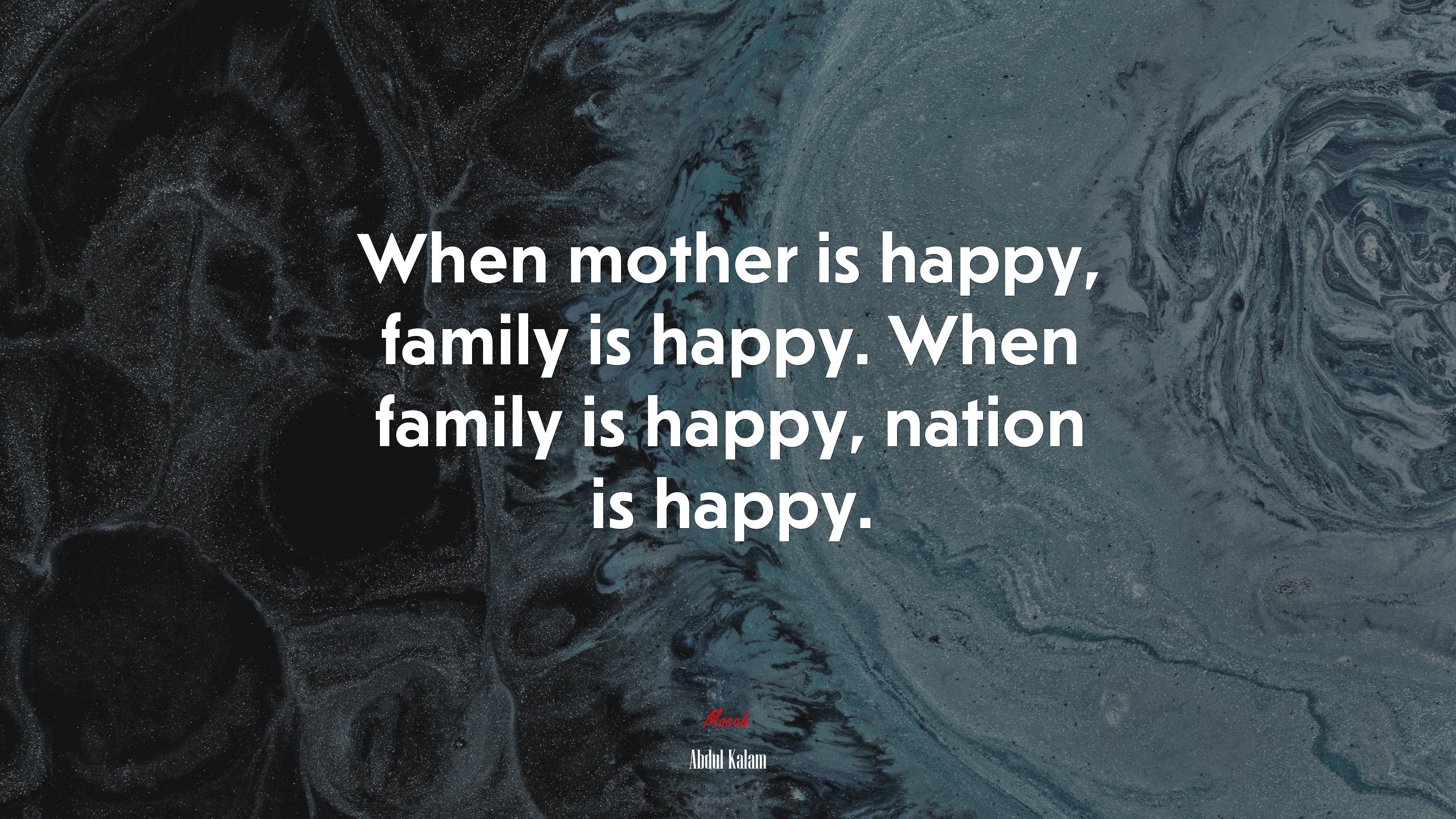 When mother is happy, family is happy. When family is happy, nation is happy. | Abdul Kalam quote HD Wallpaper