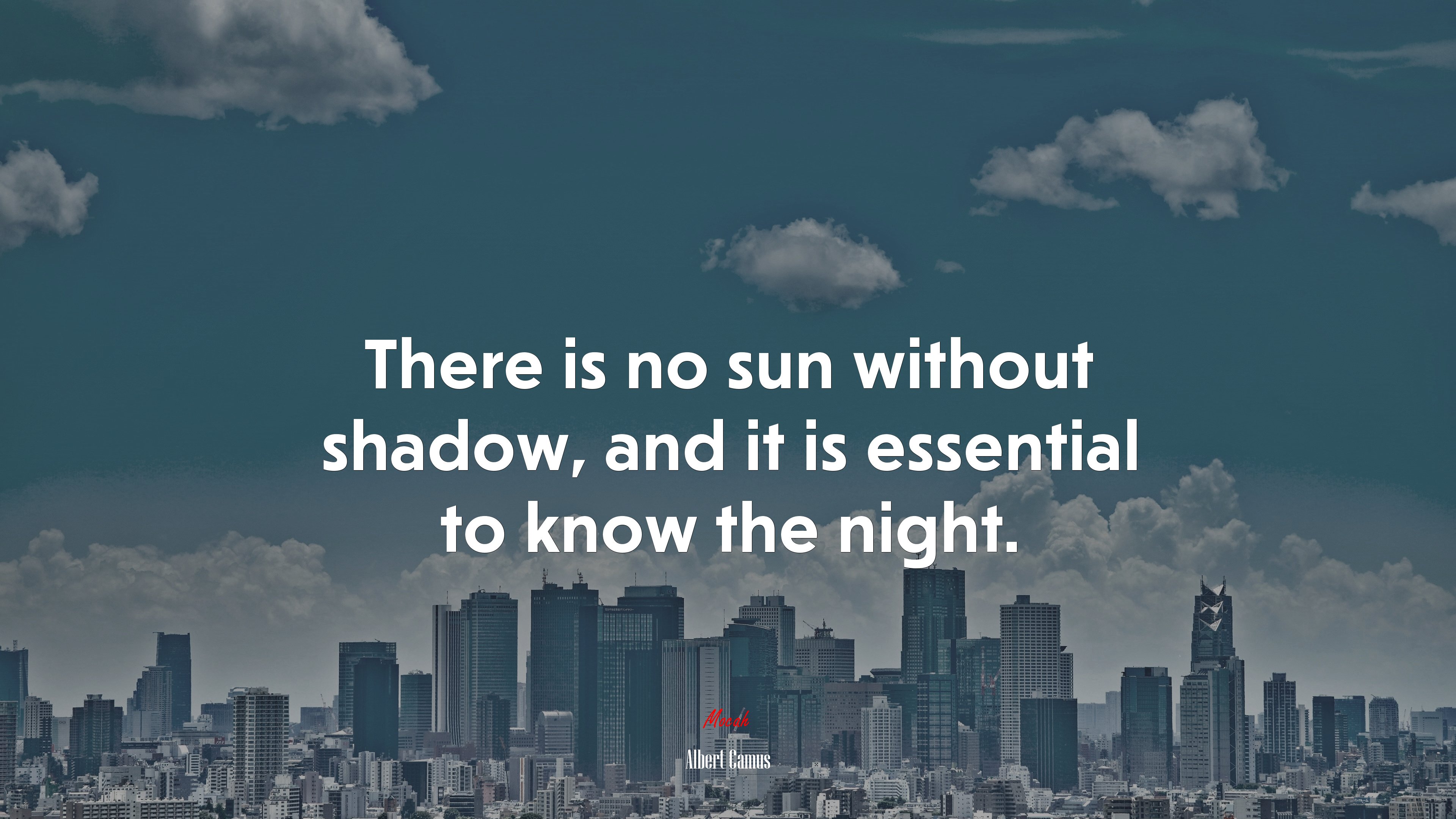 There is no sun without shadow, and it is essential to know the night. | Albert Camus quote HD Wallpaper