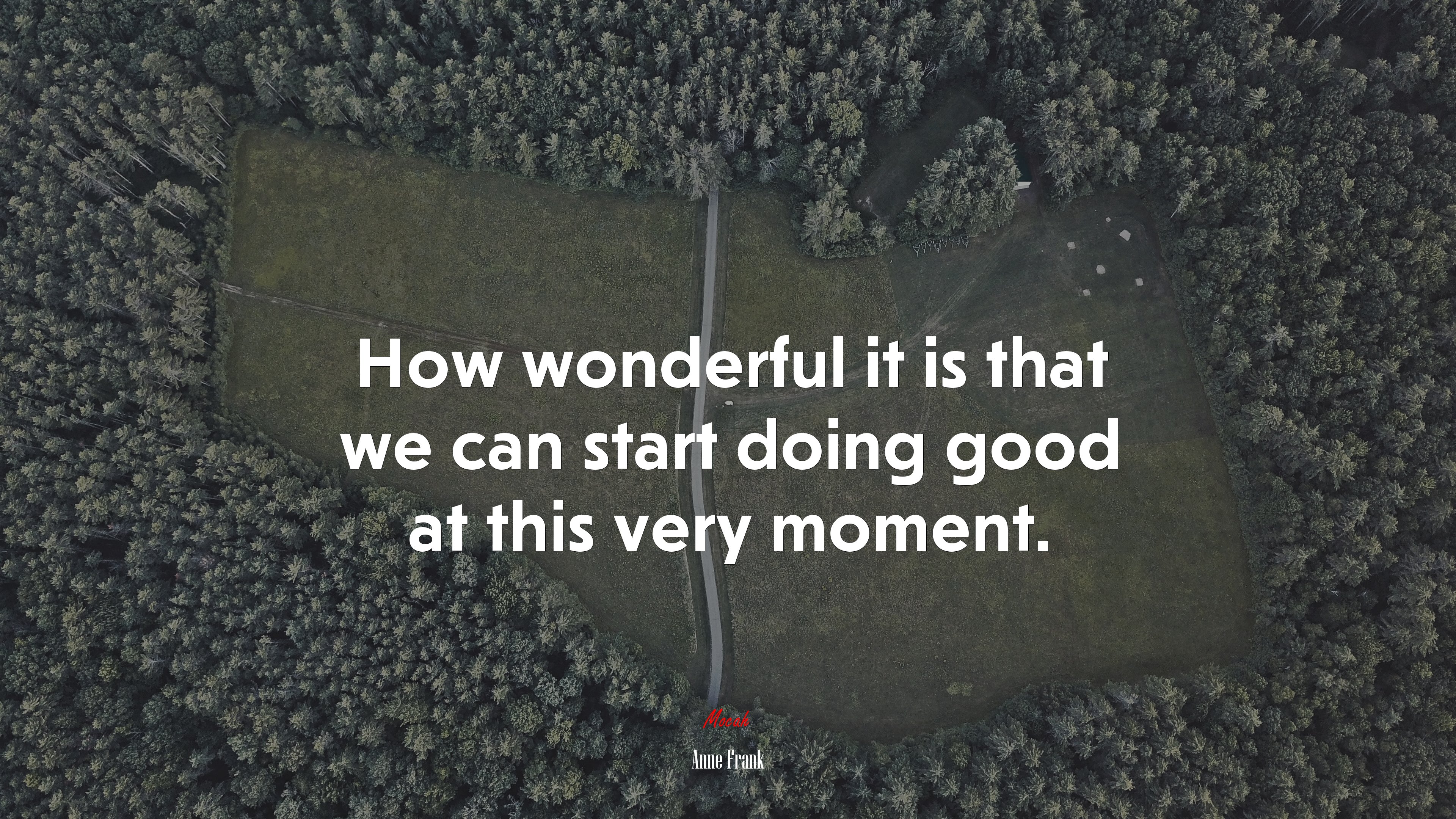 How wonderful it is that we can start doing good at this very moment. | Anne Frank quote HD Wallpaper