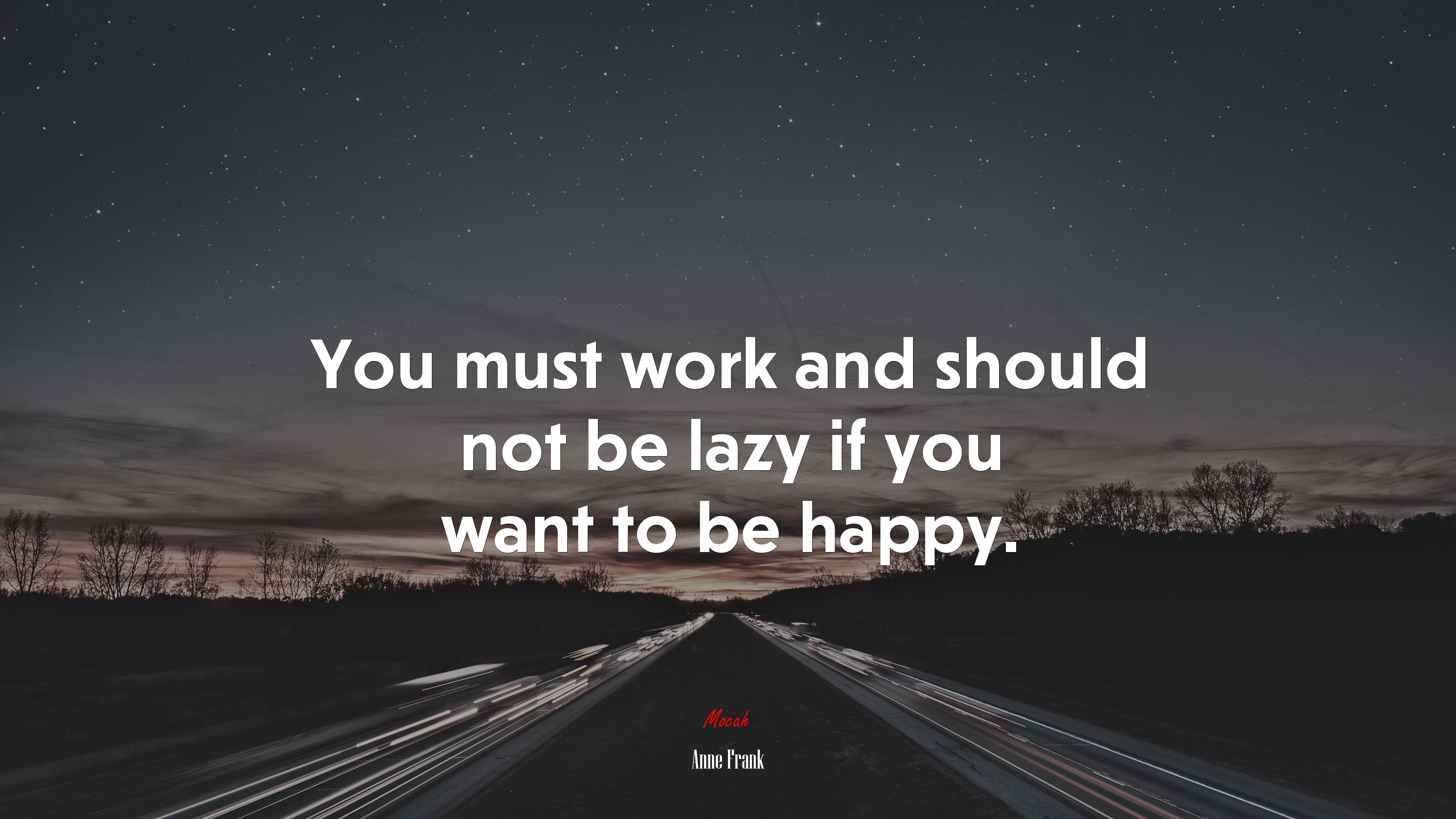 You must work and should not be lazy if you want to be happy. | Anne Frank quote HD Wallpaper