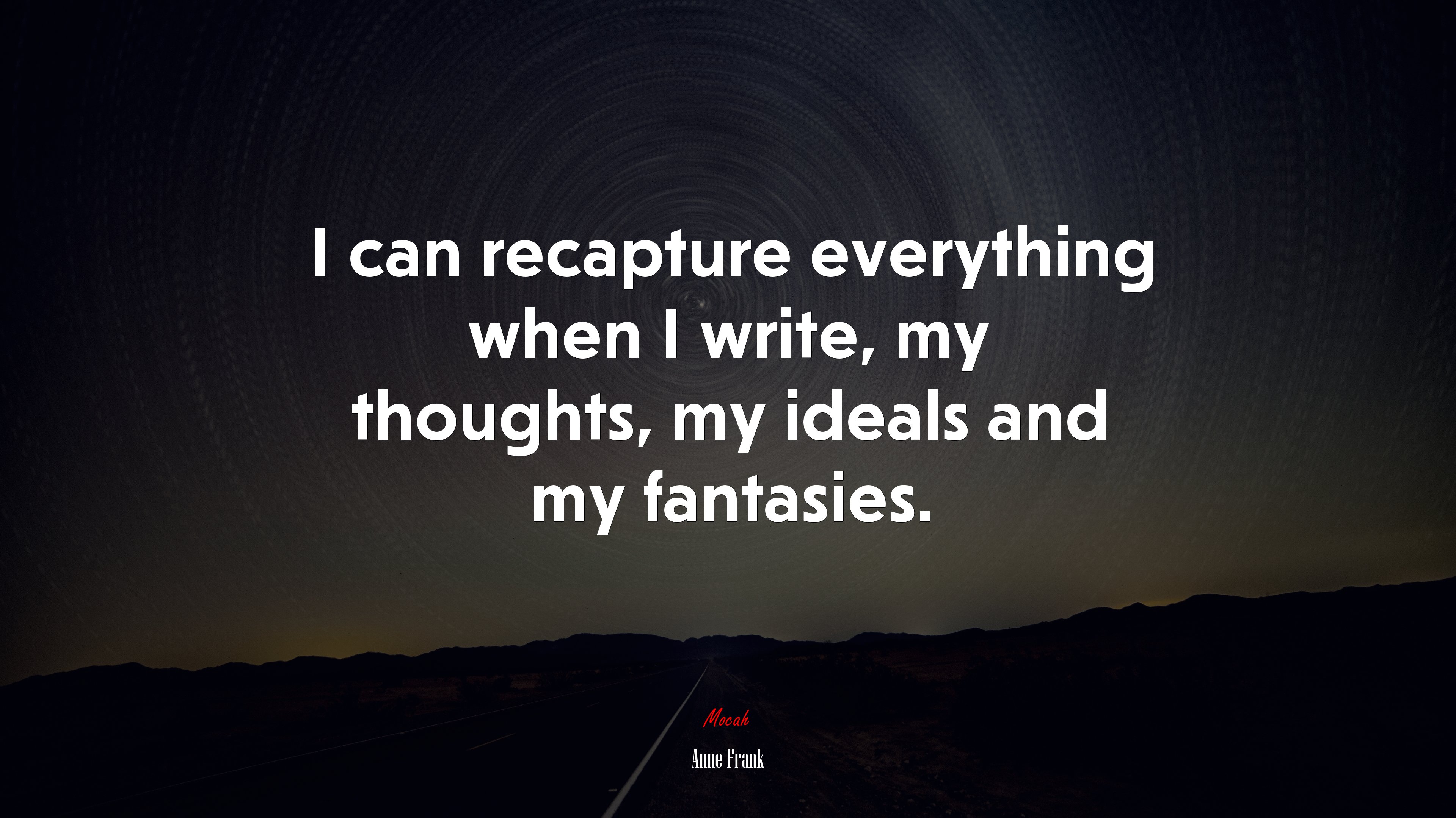 I can recapture everything when I write, my thoughts, my ideals and my fantasies. | Anne Frank quote HD Wallpaper