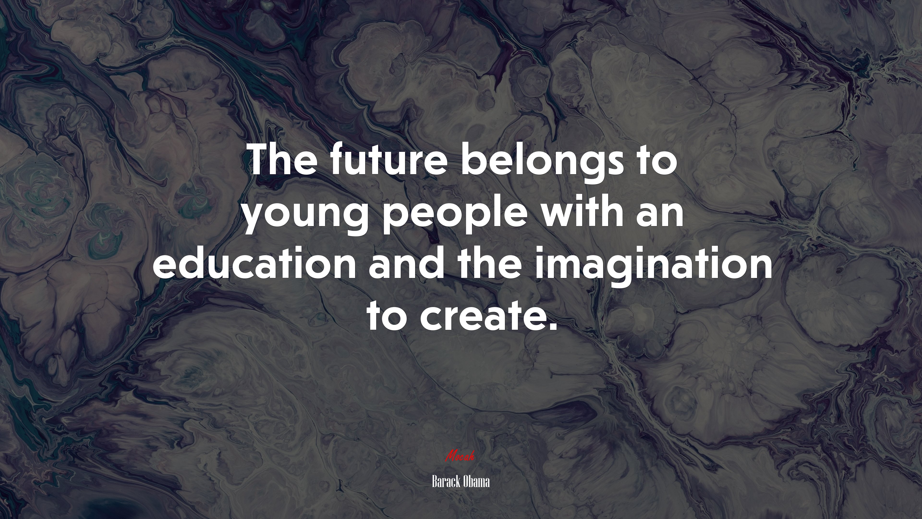 The future belongs to young people with an education and the imagination to create. | Barack Obama quote HD Wallpaper