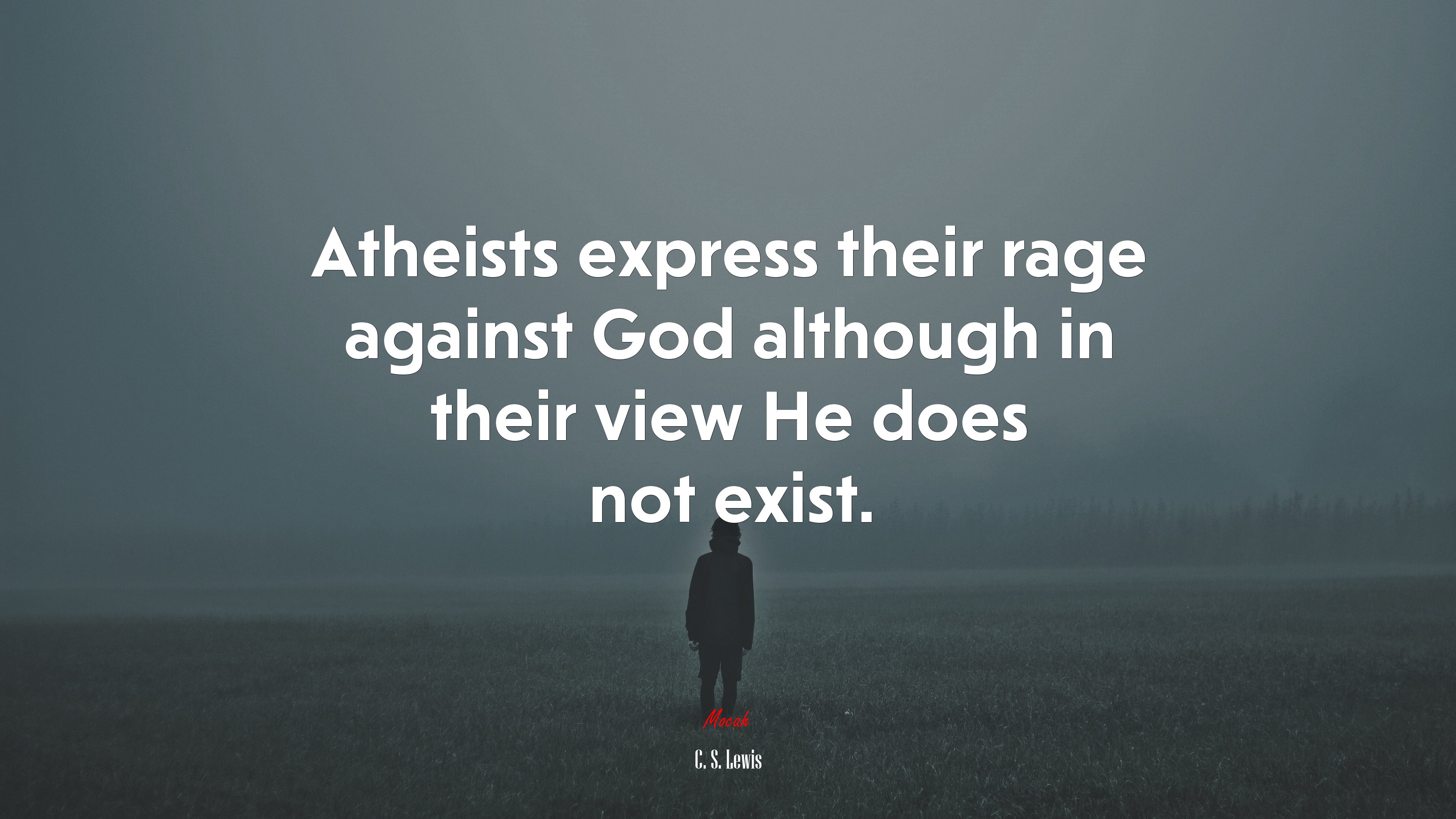 Atheists express their rage against God although in their view He does not exist. | C. S. Lewis quote HD Wallpaper