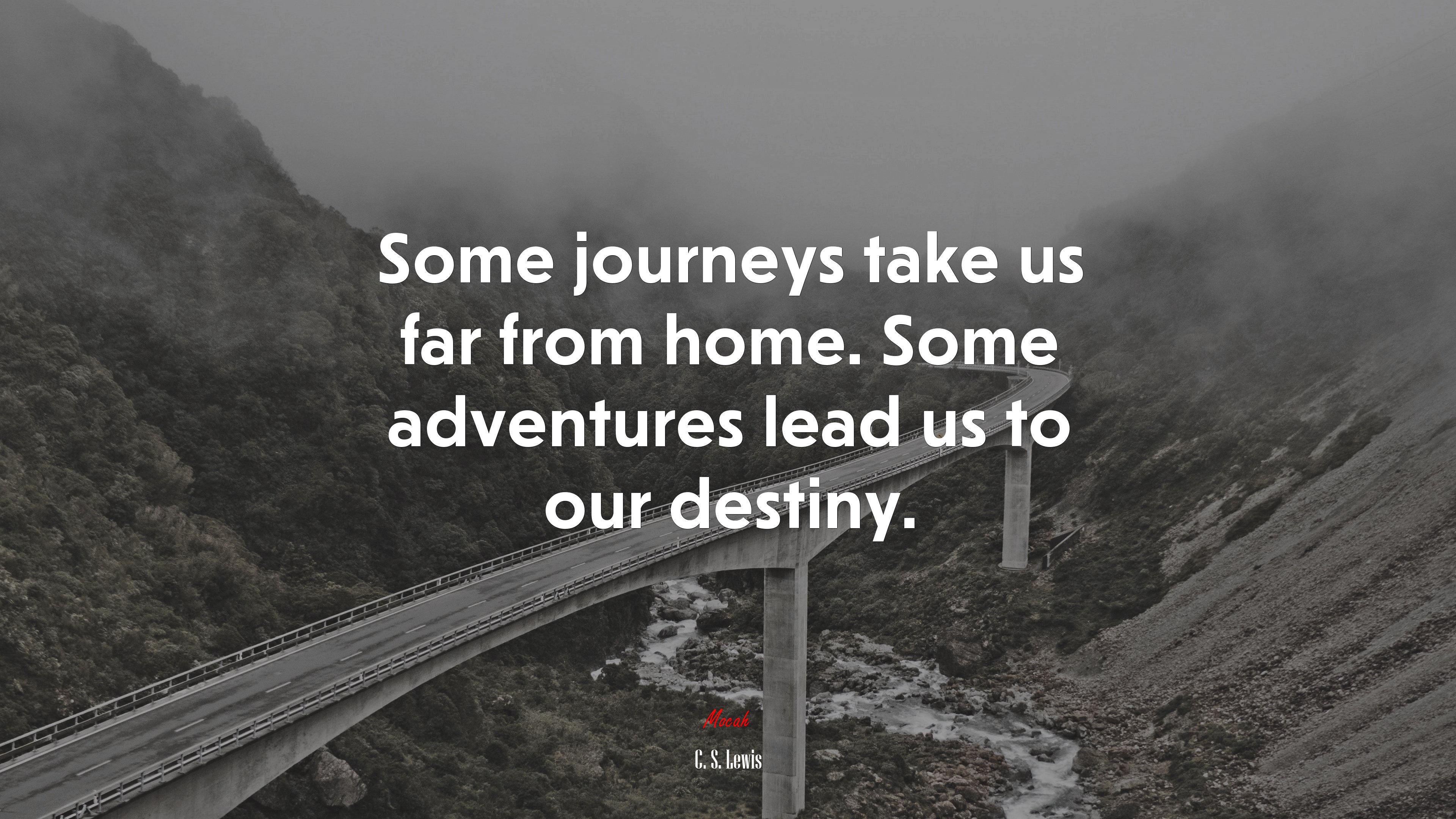 Some journeys take us far from home. Some adventures lead us to our destiny. | C. S. Lewis quote HD Wallpaper
