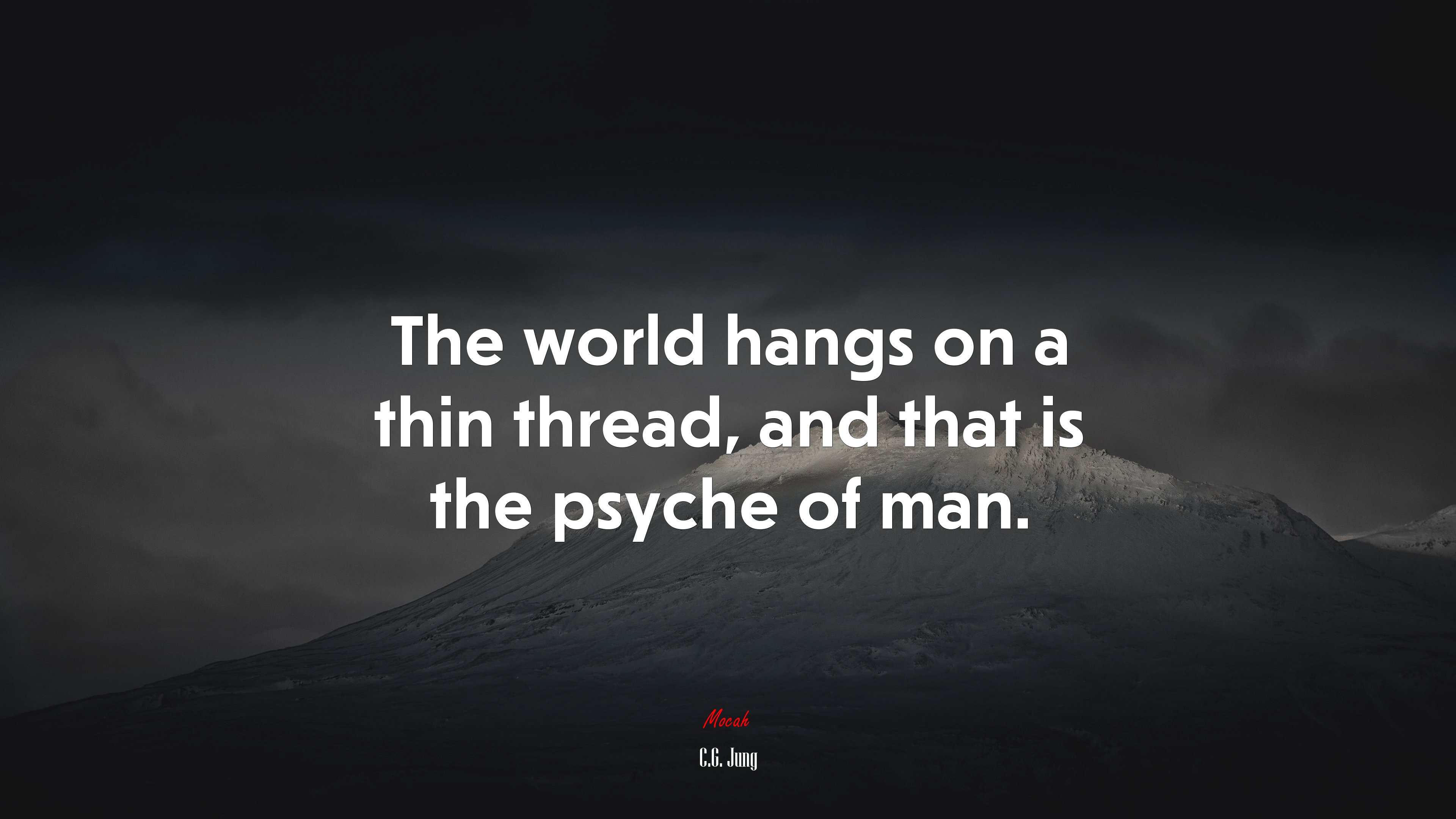 The world hangs on a thin thread, and that is the psyche of man. | C.G. Jung quote HD Wallpaper