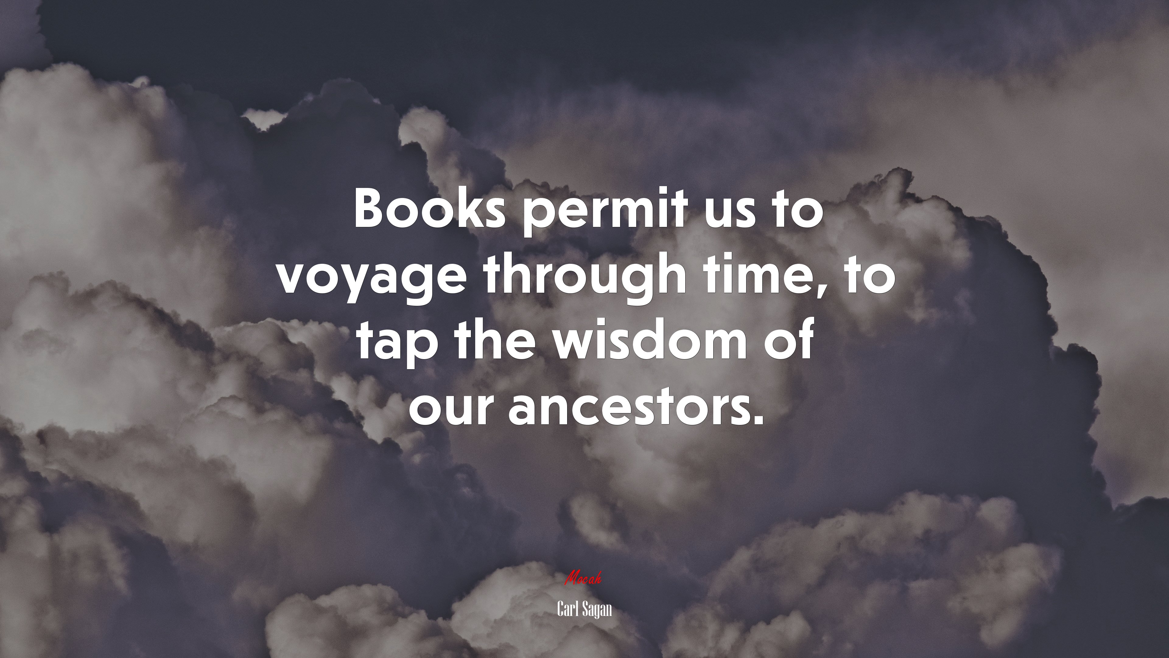 Books permit us to voyage through time, to tap the wisdom of our ancestors. | Carl Sagan quote HD Wallpaper
