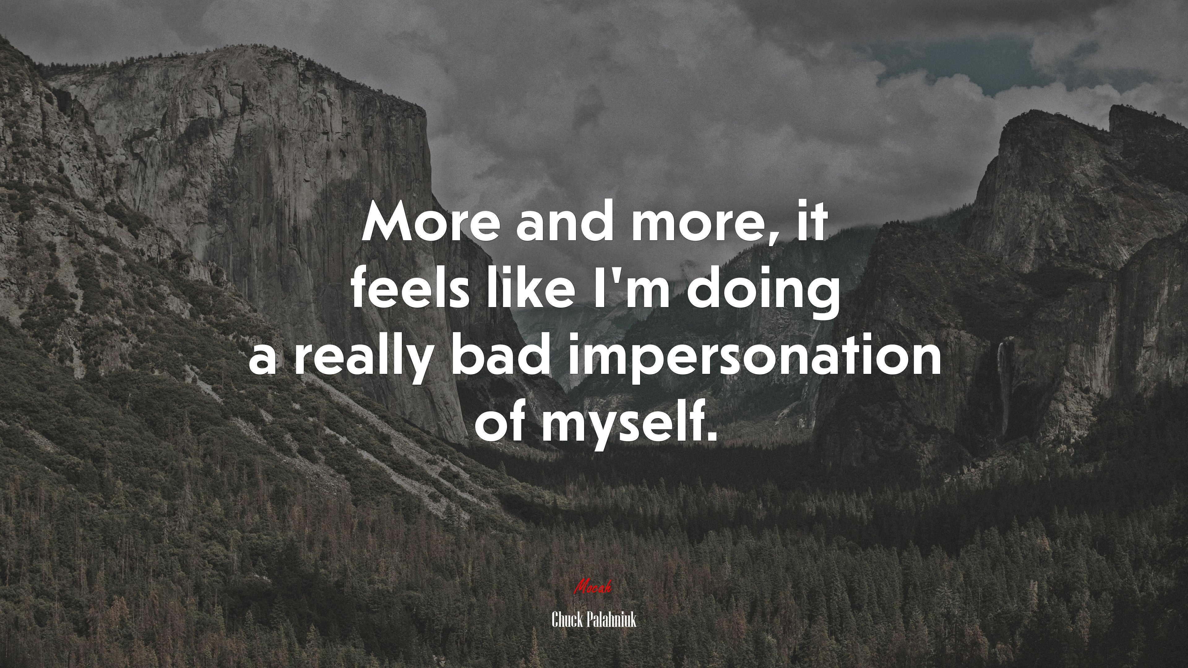 More and more, it feels like I’m doing a really bad impersonation of myself. | Chuck Palahniuk quote HD Wallpaper