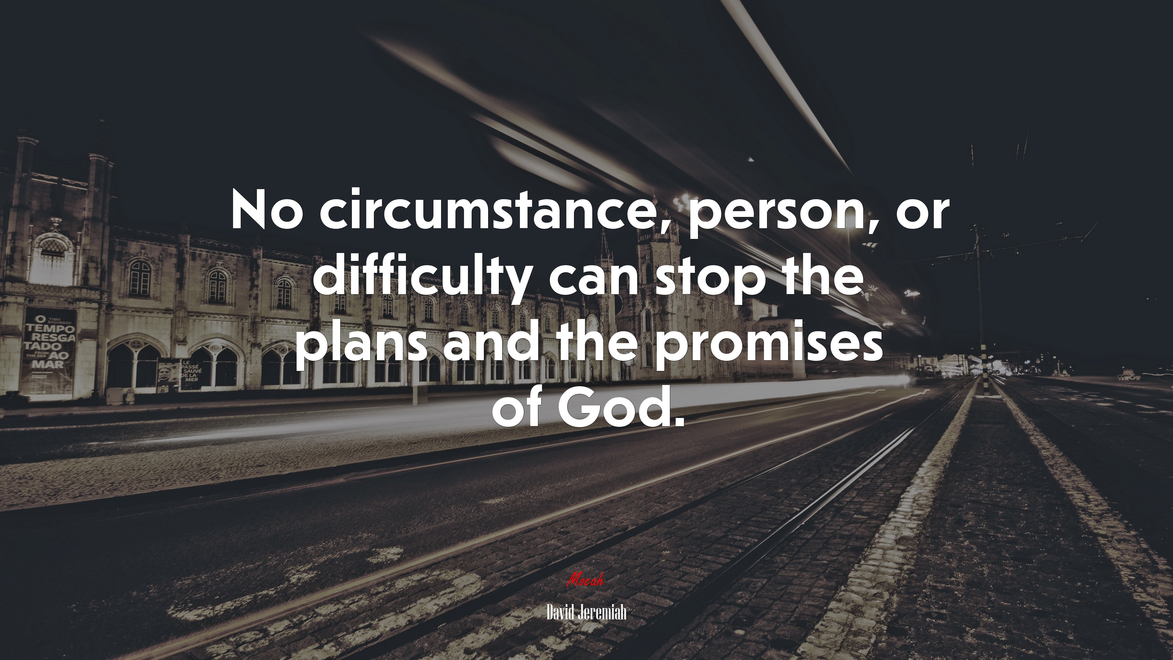 No circumstance, person, or difficulty can stop the plans and the promises of God. | David Jeremiah quote HD Wallpaper