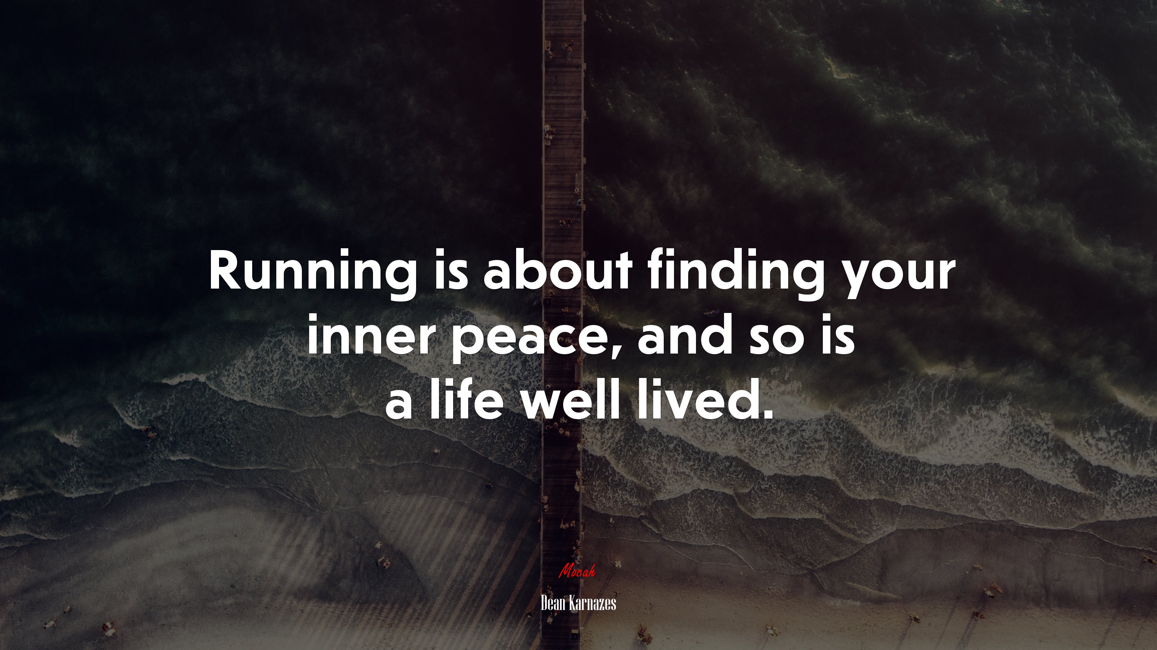 Running is about finding your inner peace, and so is a life well lived. | Dean Karnazes quote HD Wallpaper