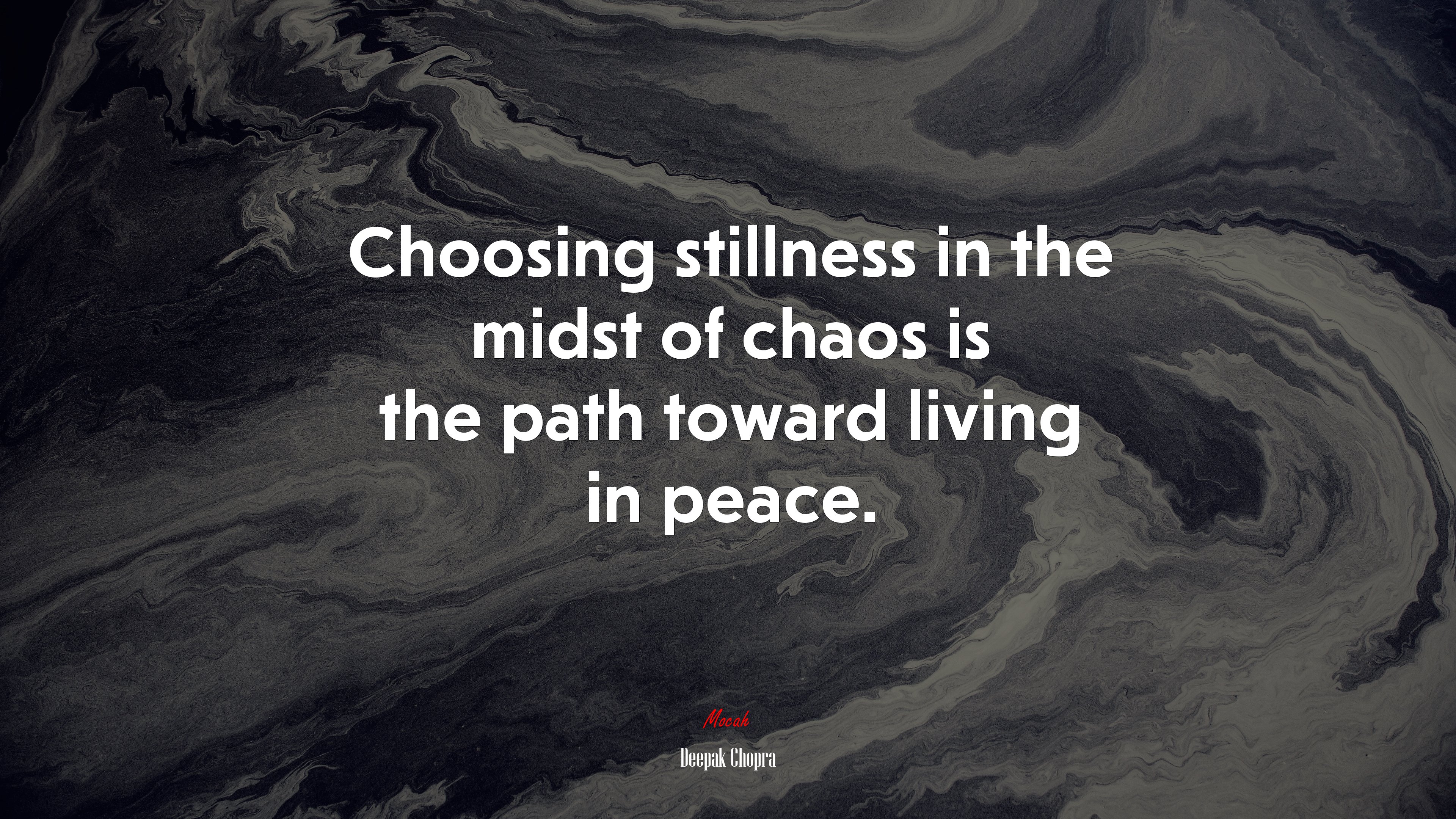Choosing stillness in the midst of chaos is the path toward living in peace. | Deepak Chopra quote HD Wallpaper