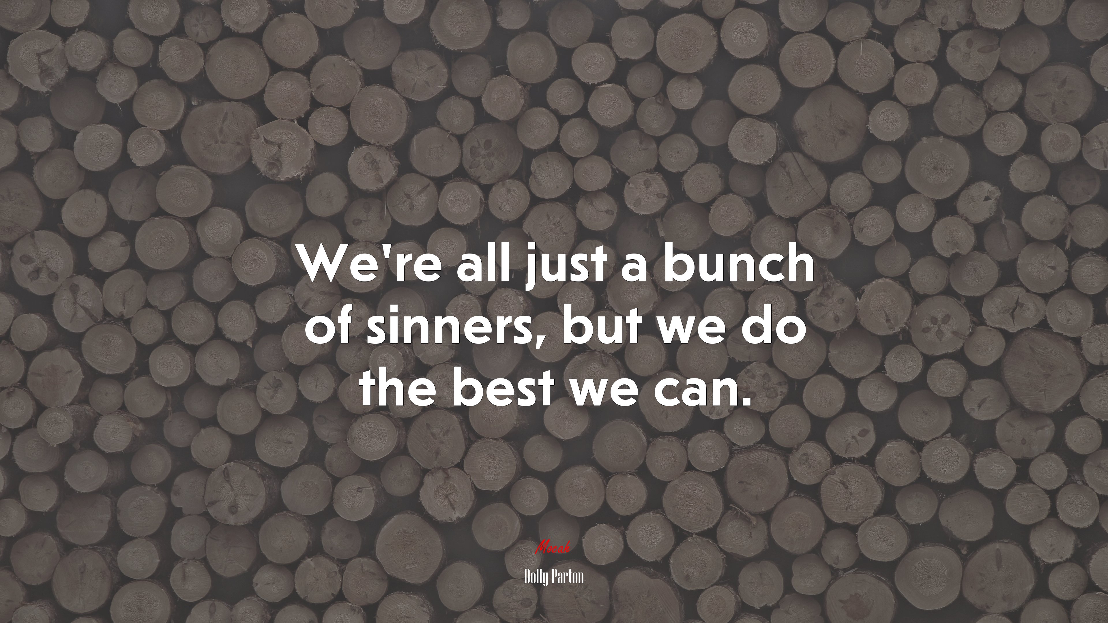 We’re all just a bunch of sinners, but we do the best we can. | Dolly Parton quote HD Wallpaper