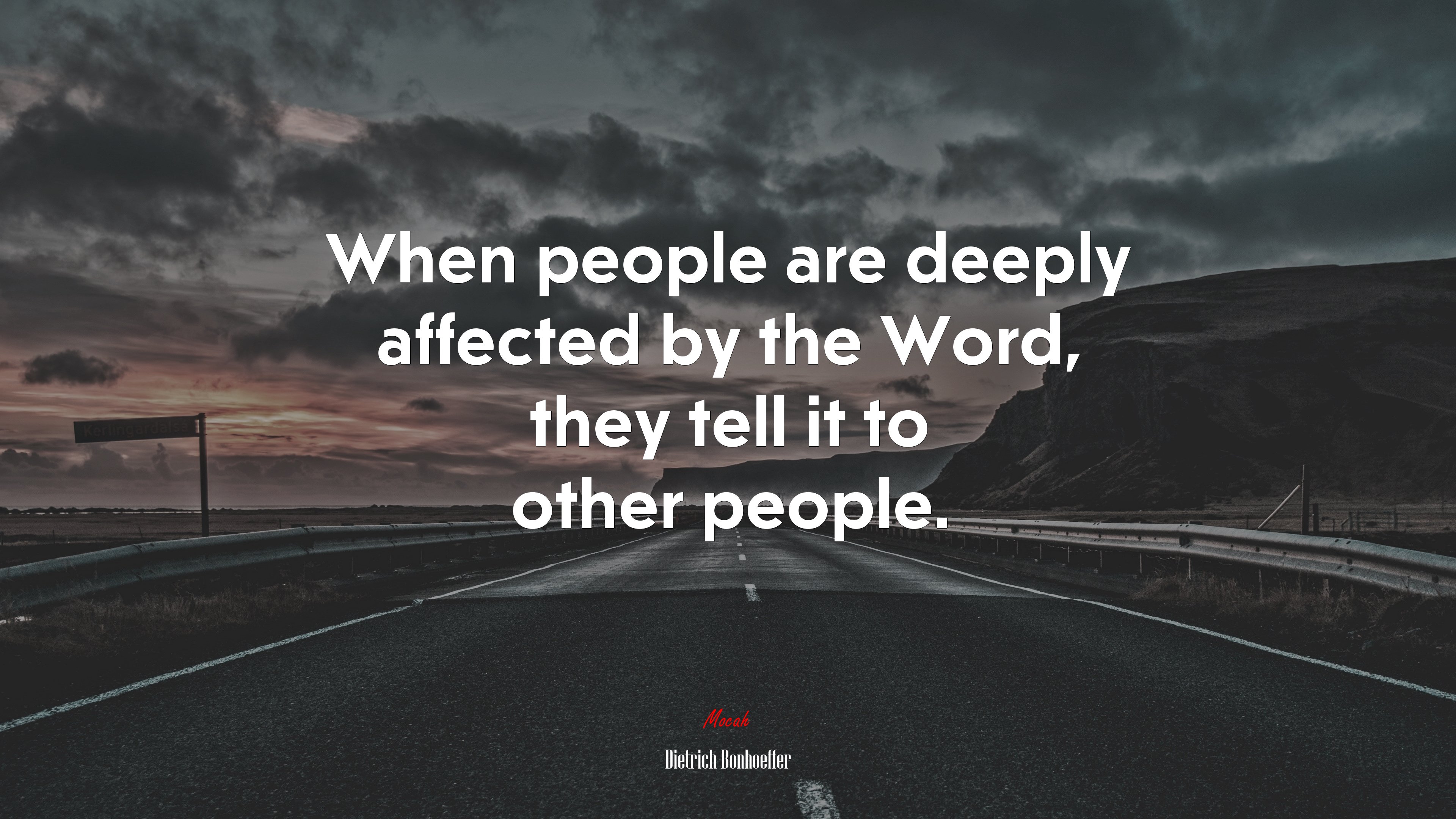 When people are deeply affected by the Word, they tell it to other people. | Dietrich Bonhoeffer quote HD Wallpaper