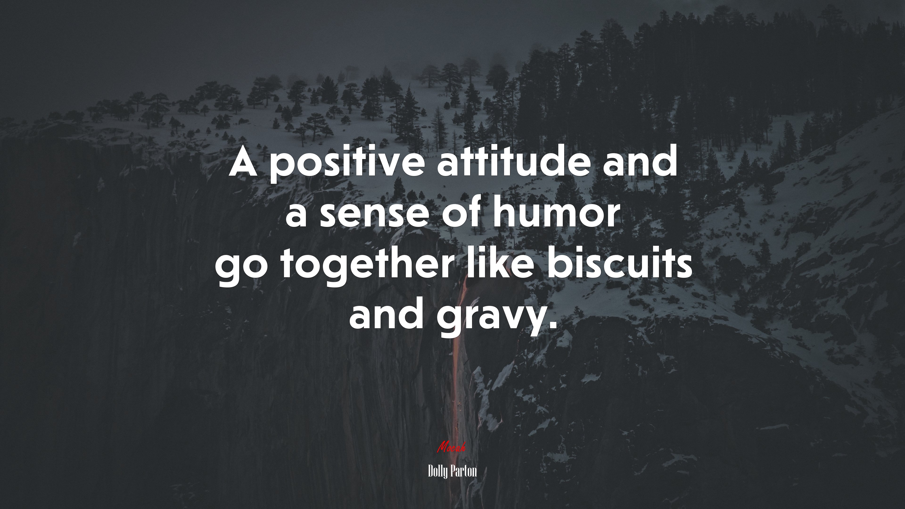 A positive attitude and a sense of humor go together like biscuits and gravy. | Dolly Parton quote HD Wallpaper