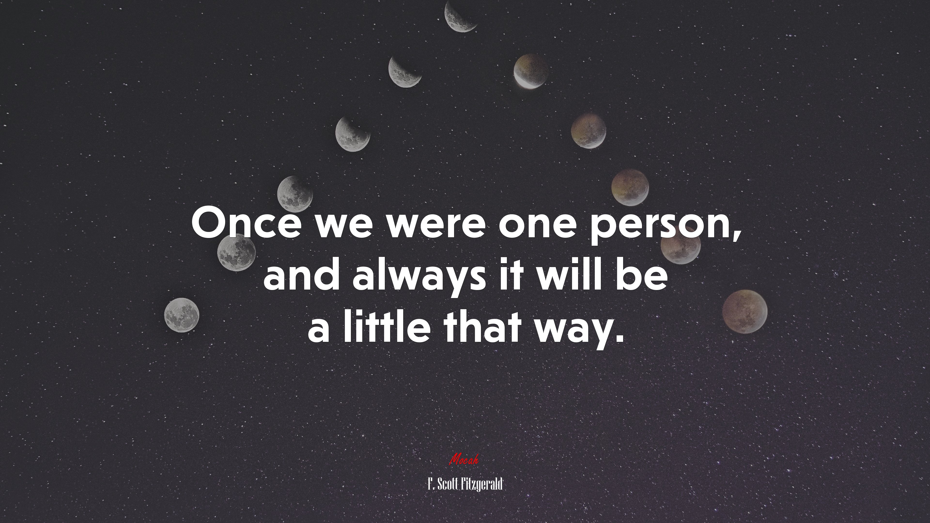 Once we were one person, and always it will be a little that way. | F. Scott Fitzgerald quote HD Wallpaper