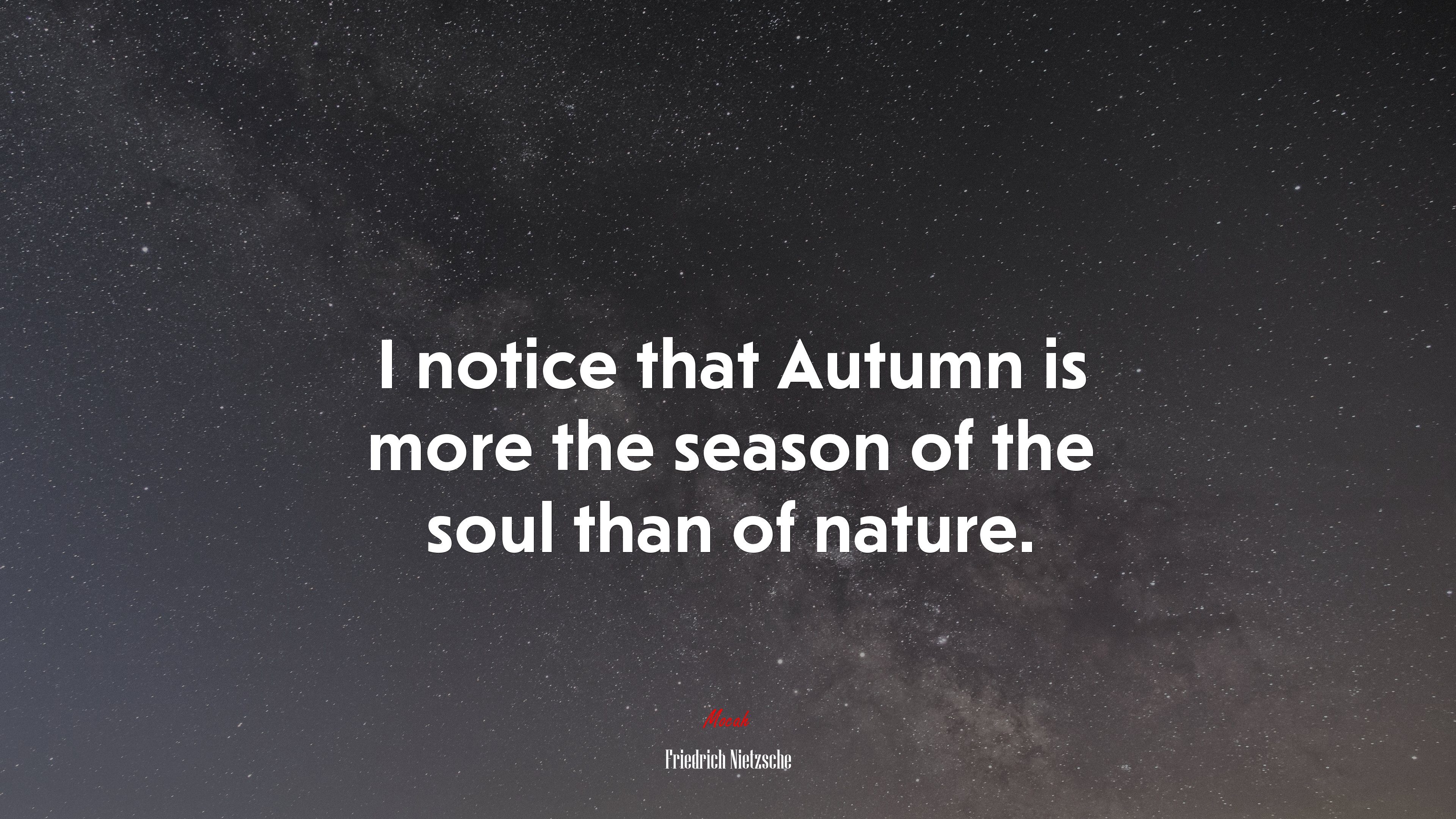I notice that Autumn is more the season of the soul than of nature. | Friedrich Nietzsche quote HD Wallpaper