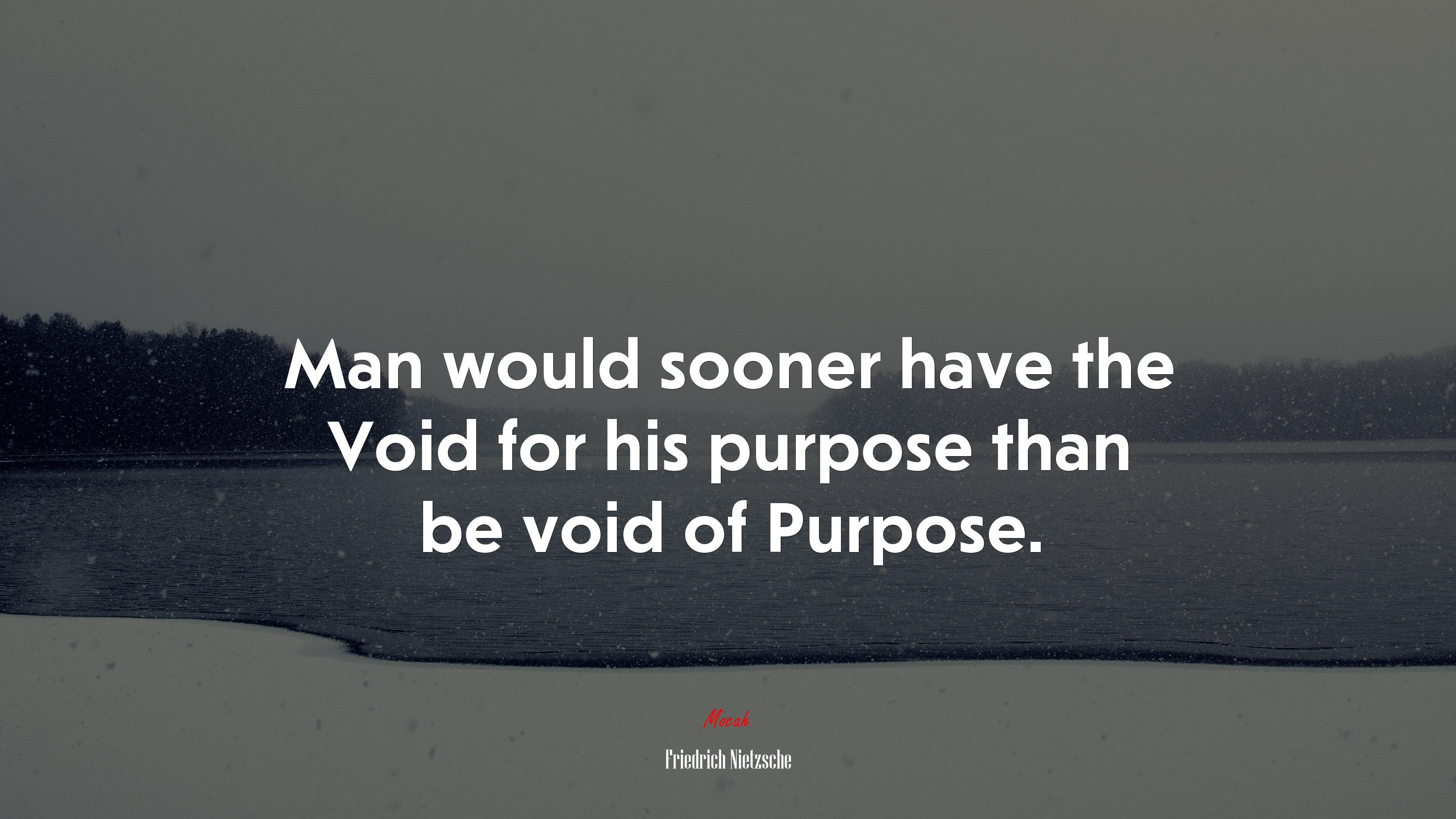 Man would sooner have the Void for his purpose than be void of Purpose. | Friedrich Nietzsche quote HD Wallpaper