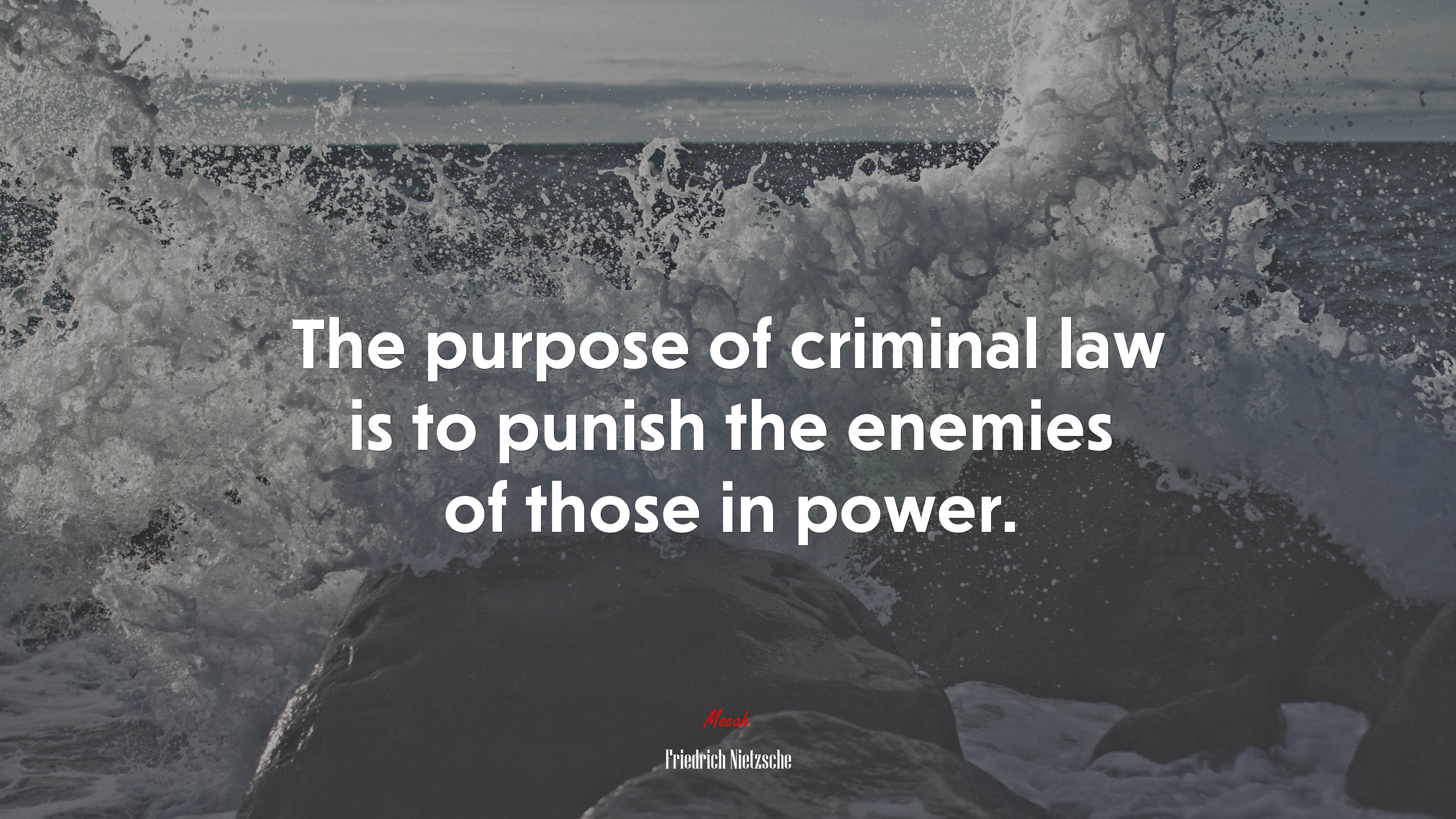 The purpose of criminal law is to punish the enemies of those in power. | Friedrich Nietzsche quote HD Wallpaper