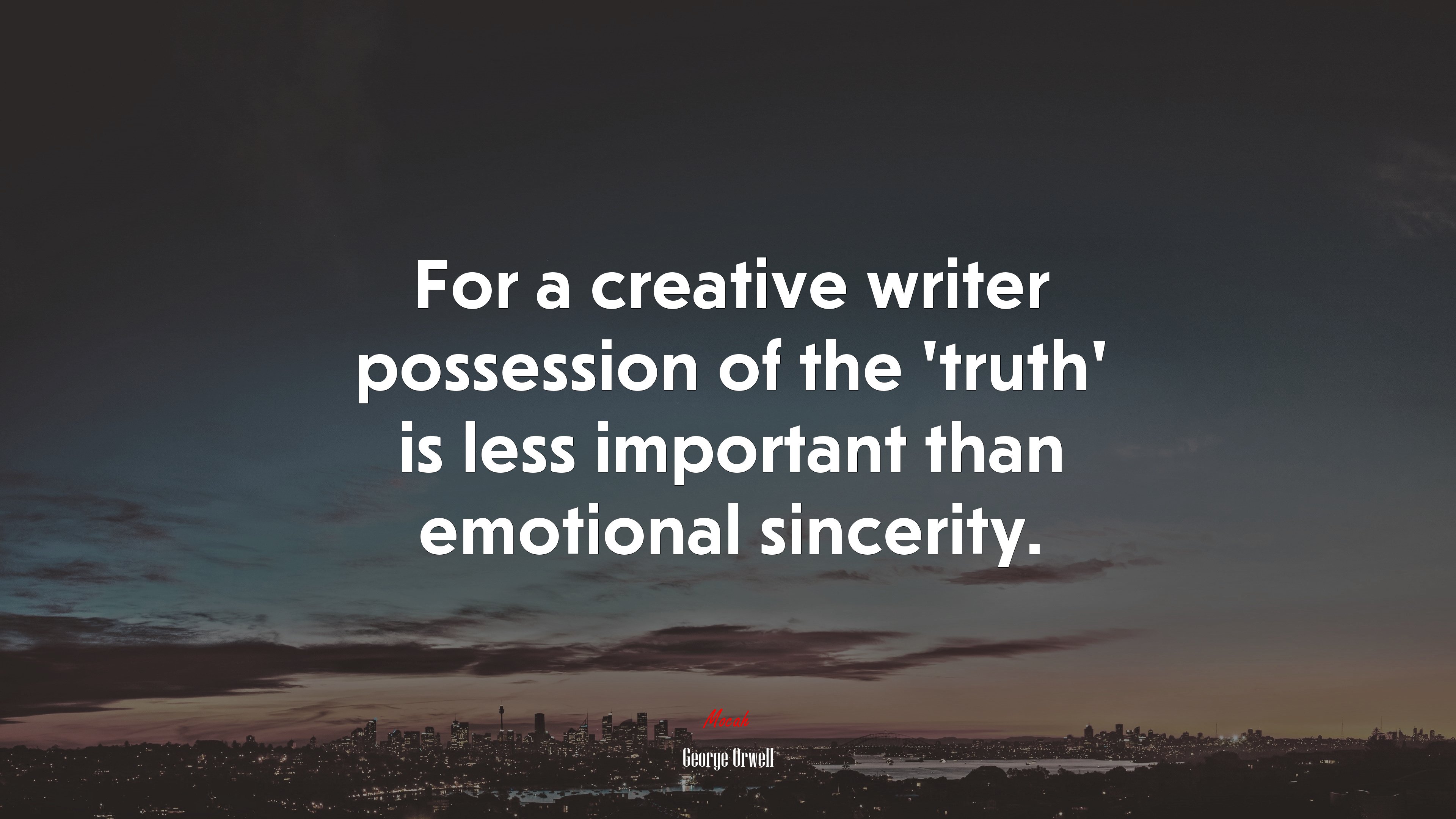 For a creative writer possession of the ‘truth’ is less important than emotional sincerity. | George Orwell quote HD Wallpaper