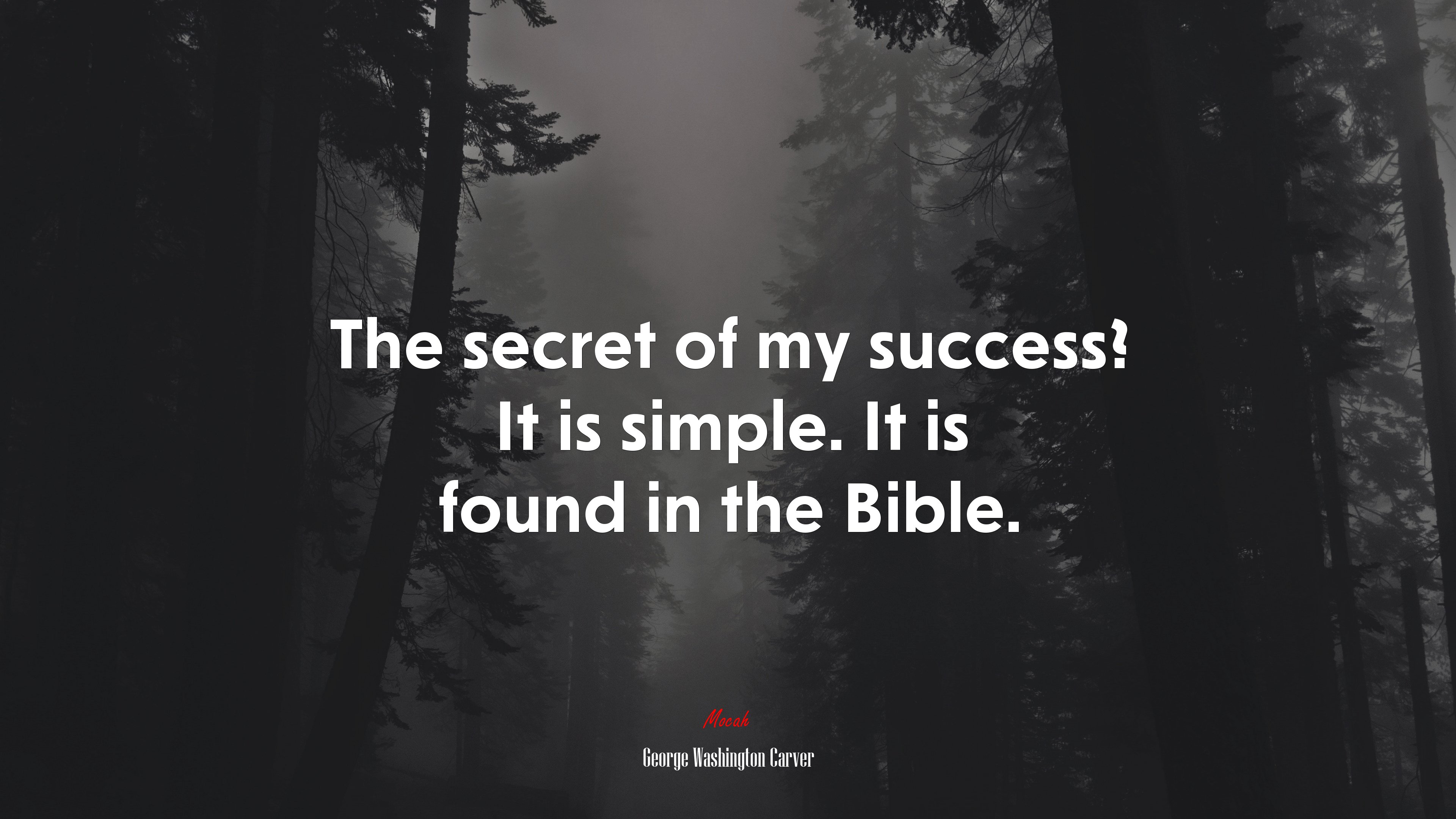 The secret of my success? It is simple. It is found in the Bible. | George Washington Carver quote HD Wallpaper