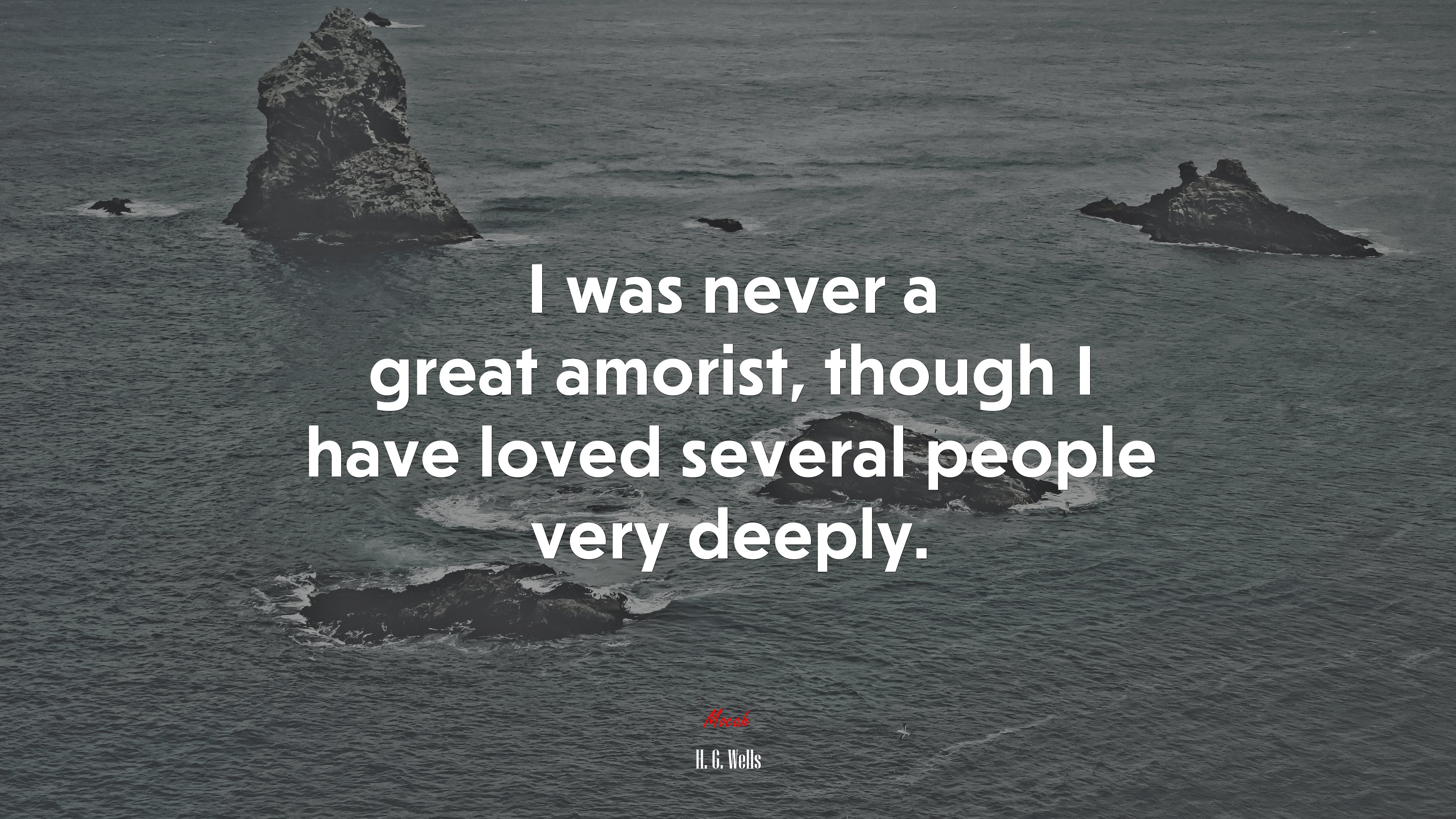 I was never a great amorist, though I have loved several people very deeply. | H. G. Wells quote HD Wallpaper