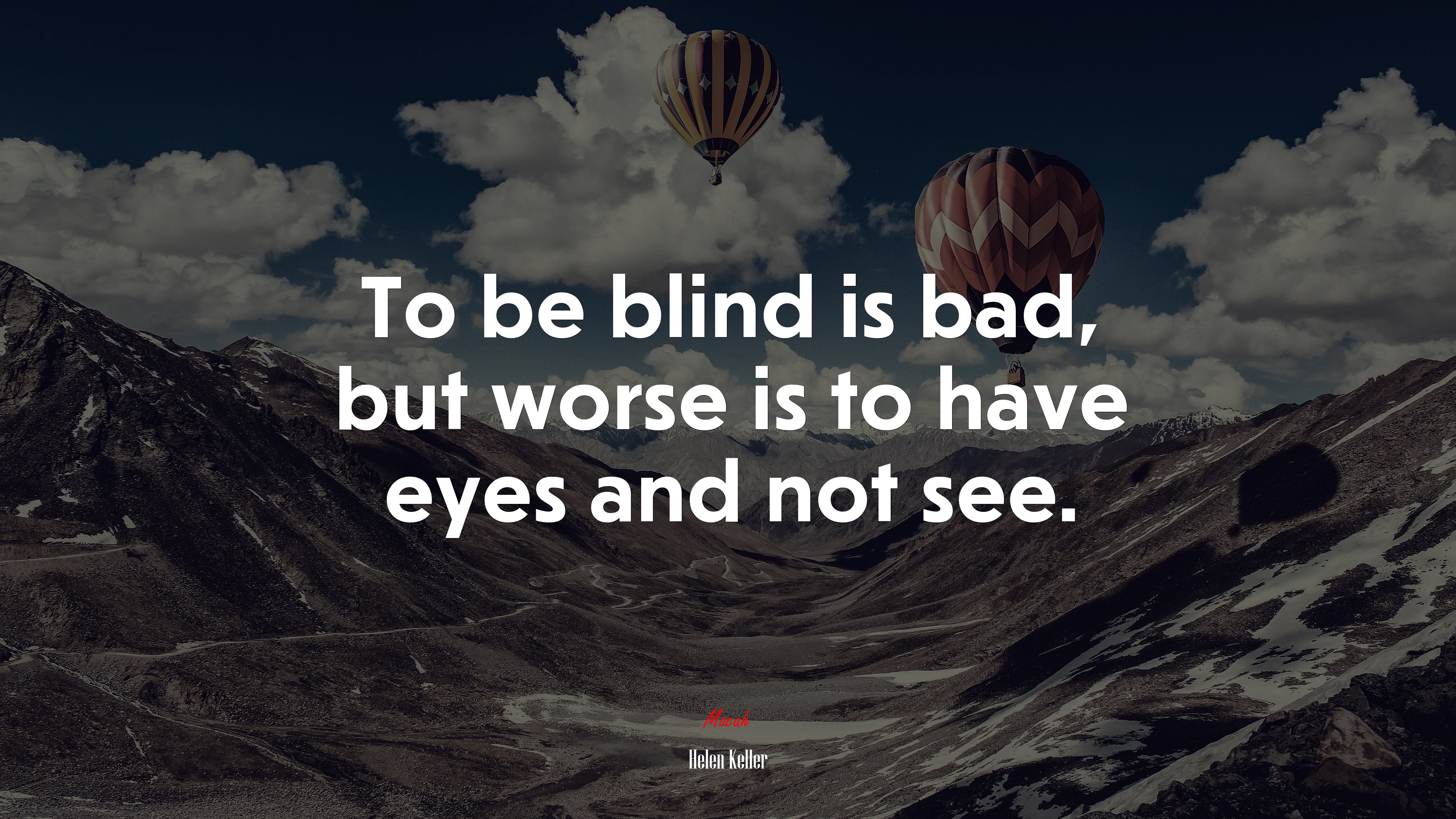 To be blind is bad, but worse is to have eyes and not see. | Helen Keller quote HD Wallpaper