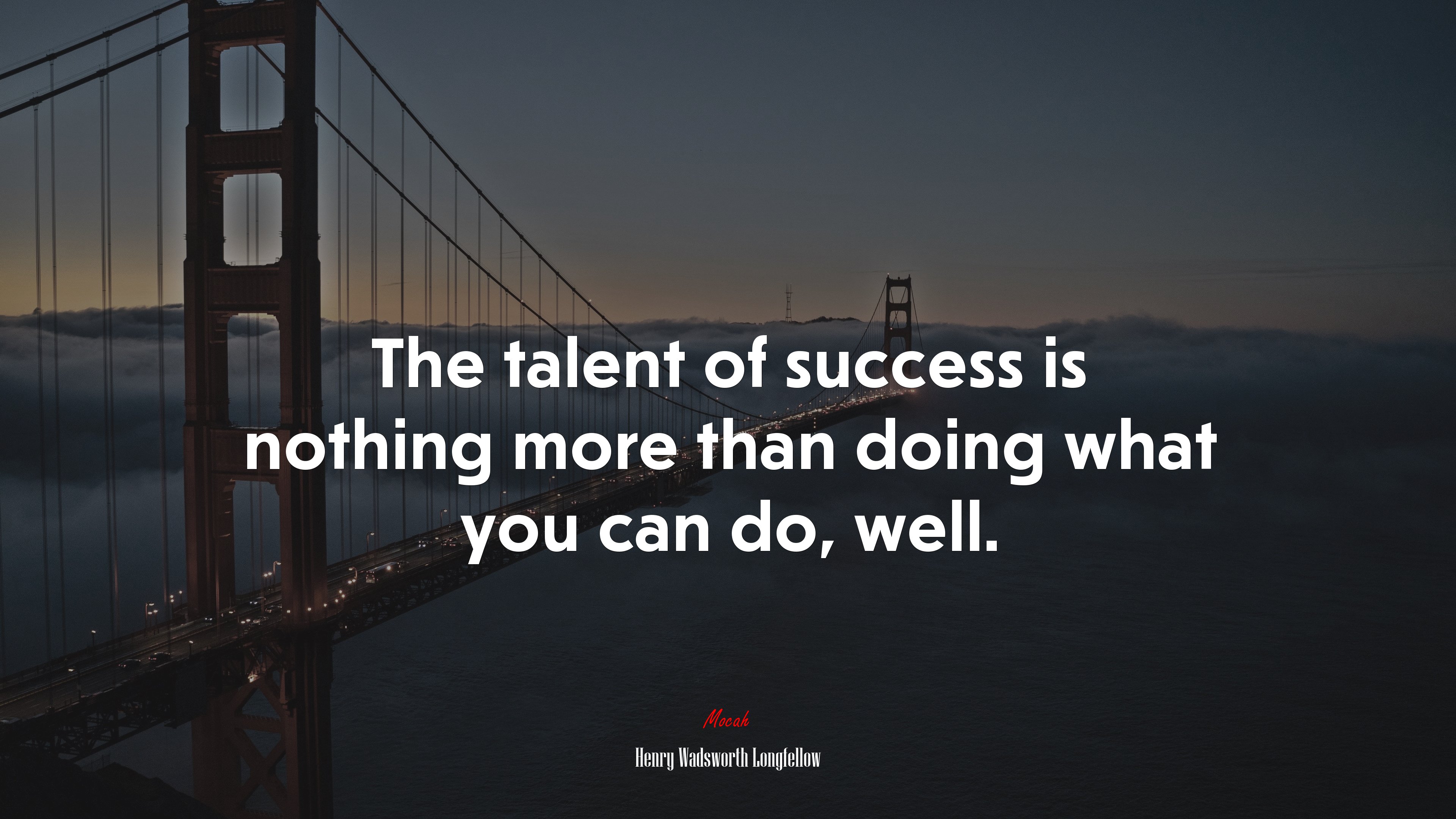 The talent of success is nothing more than doing what you can do, well. | Henry Wadsworth Longfellow quote HD Wallpaper