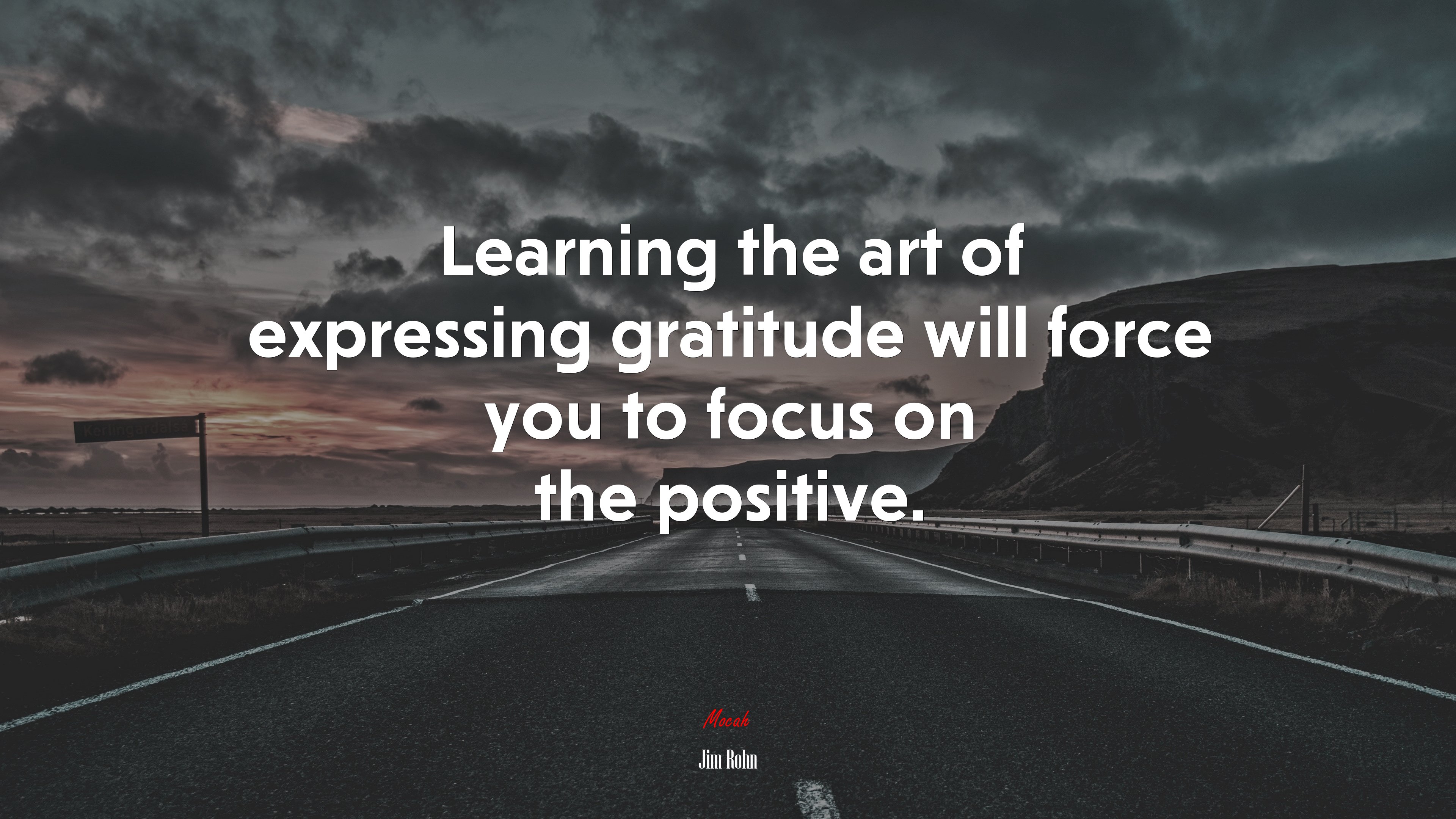 Learning the art of expressing gratitude will force you to focus on the positive. | Jim Rohn quote HD Wallpaper